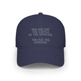 “You Are Not the Center of the Universe” Embroidered Low Profile Baseball Cap