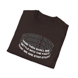 Star Stuff T-Shirt — "How then shall we settle into the fact that we are star stuff" Cosmic Astronomy Tee