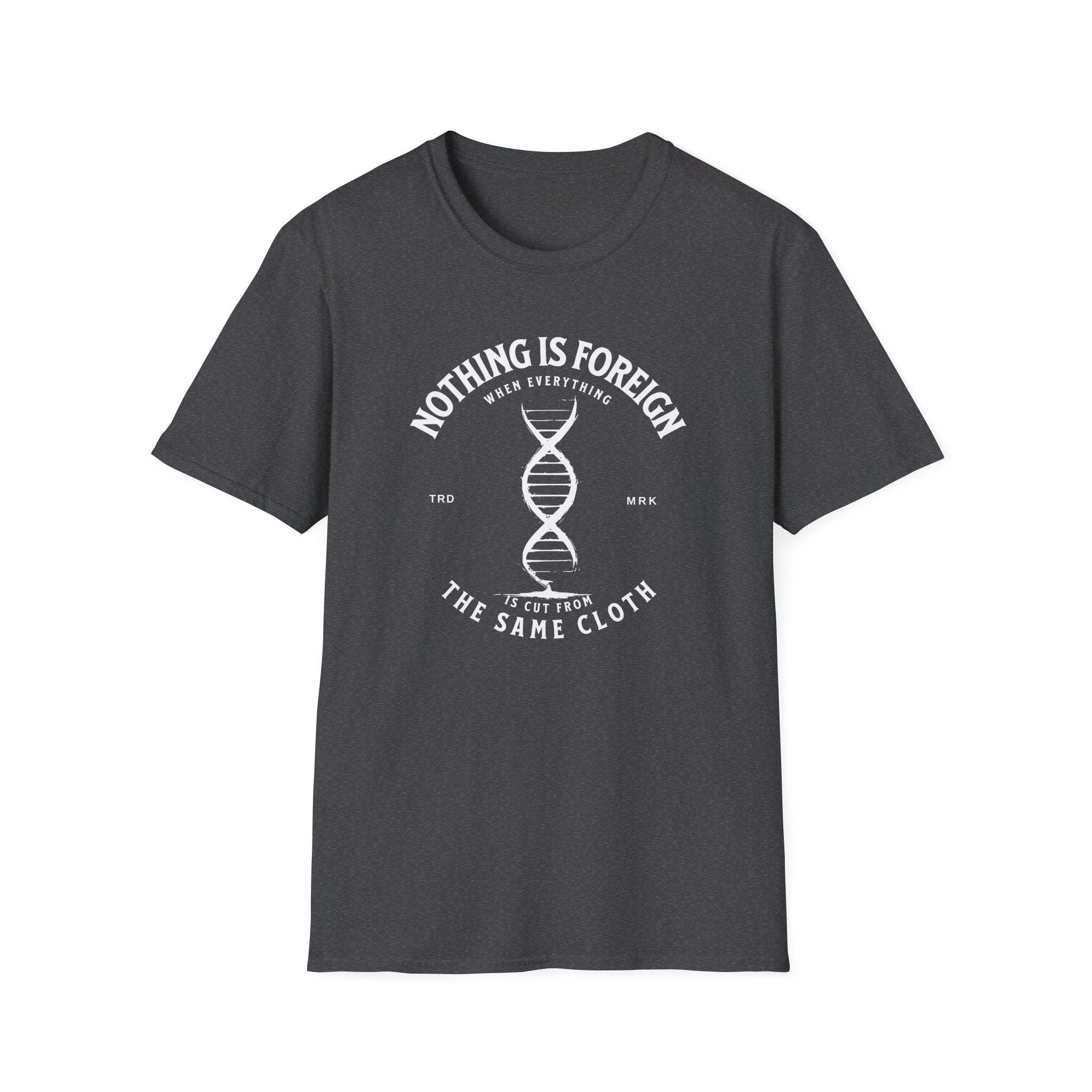 ΩThe End All Of Common Ground - DNA Connected T-Shirt — "Nothing Is Foreign" Illustrated In White