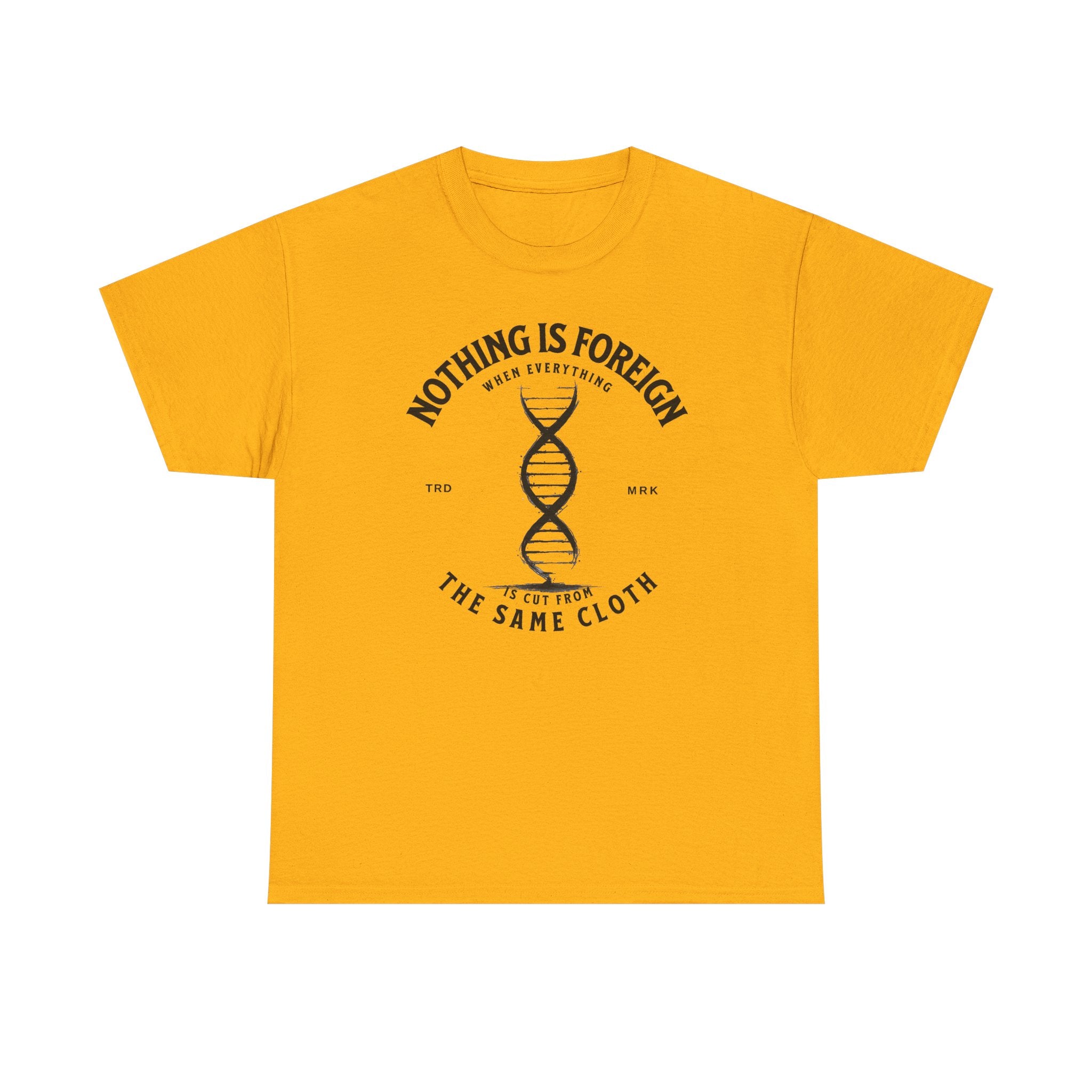 ΩThe End All Of Common Ground - DNA Connected T-Shirt — "Nothing Is Foreign" Illustrated In Black