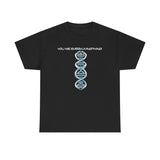 ΩThe End All Of Common Ground - DNA Connected T-Shirt — "Nothing Is Foreign"