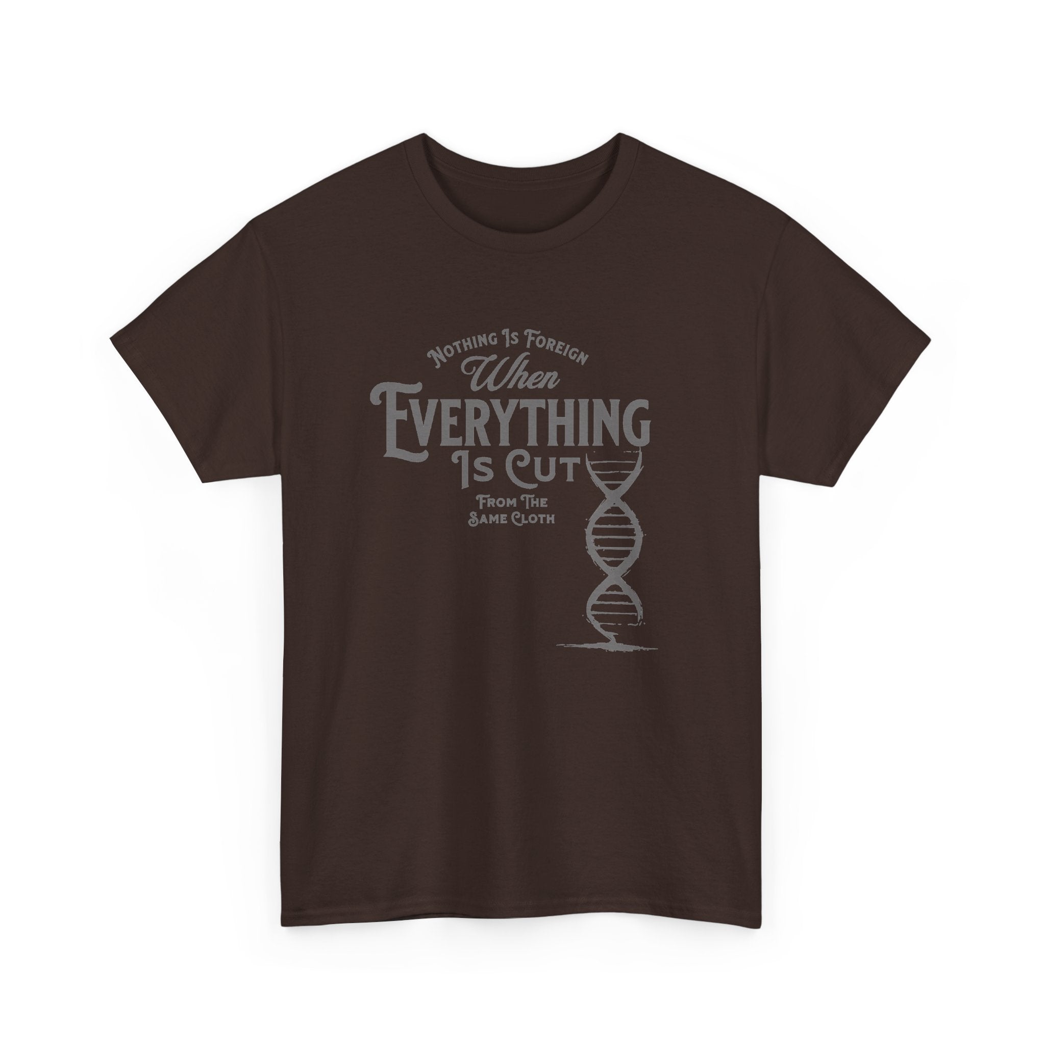 ΩThe End All Of Common Ground - DNA Connected T-Shirt — "Nothing Is Foreign" Illustrated In Gray