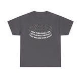 Star Stuff T-Shirt — "How then shall we settle into the fact that we are star stuff" Cosmic Astronomy Tee