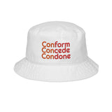 Conform Concede Condone Embroidered Bucket Hat