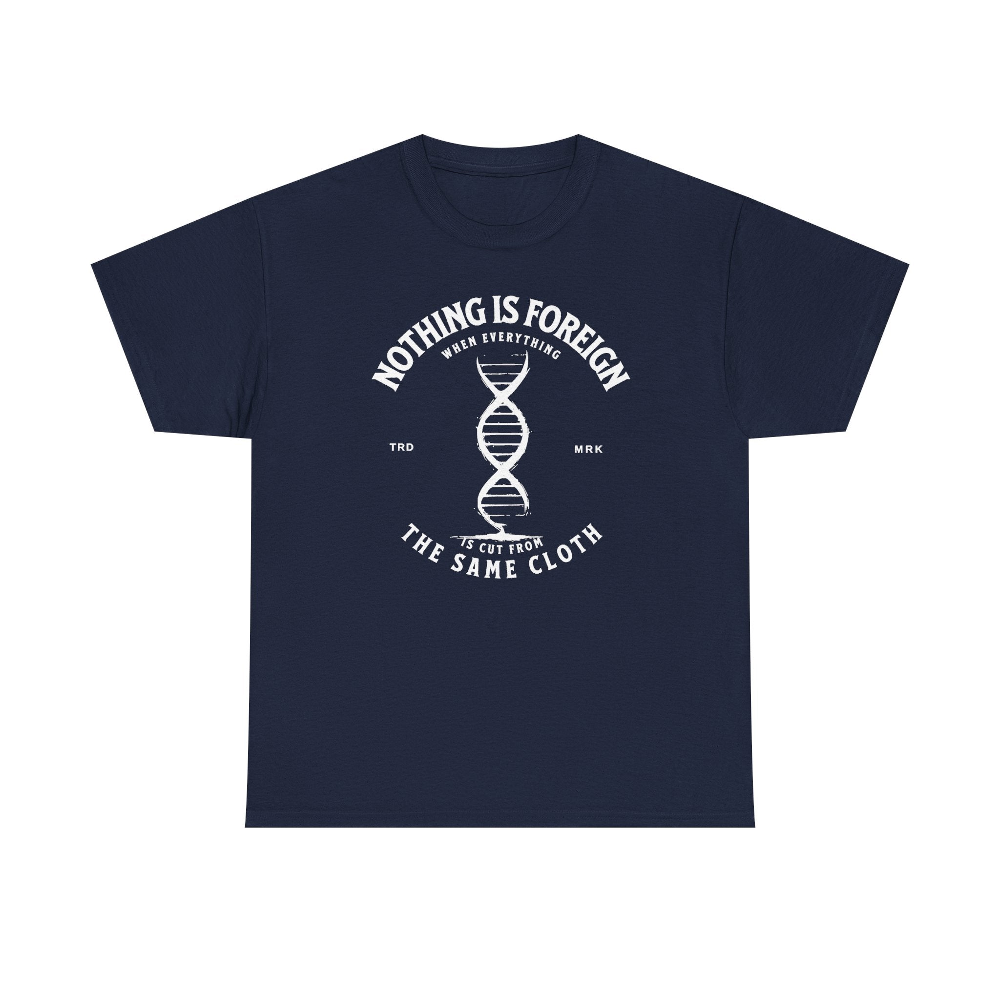ΩThe End All Of Common Ground - DNA Connected T-Shirt — "Nothing Is Foreign" Illustrated In White