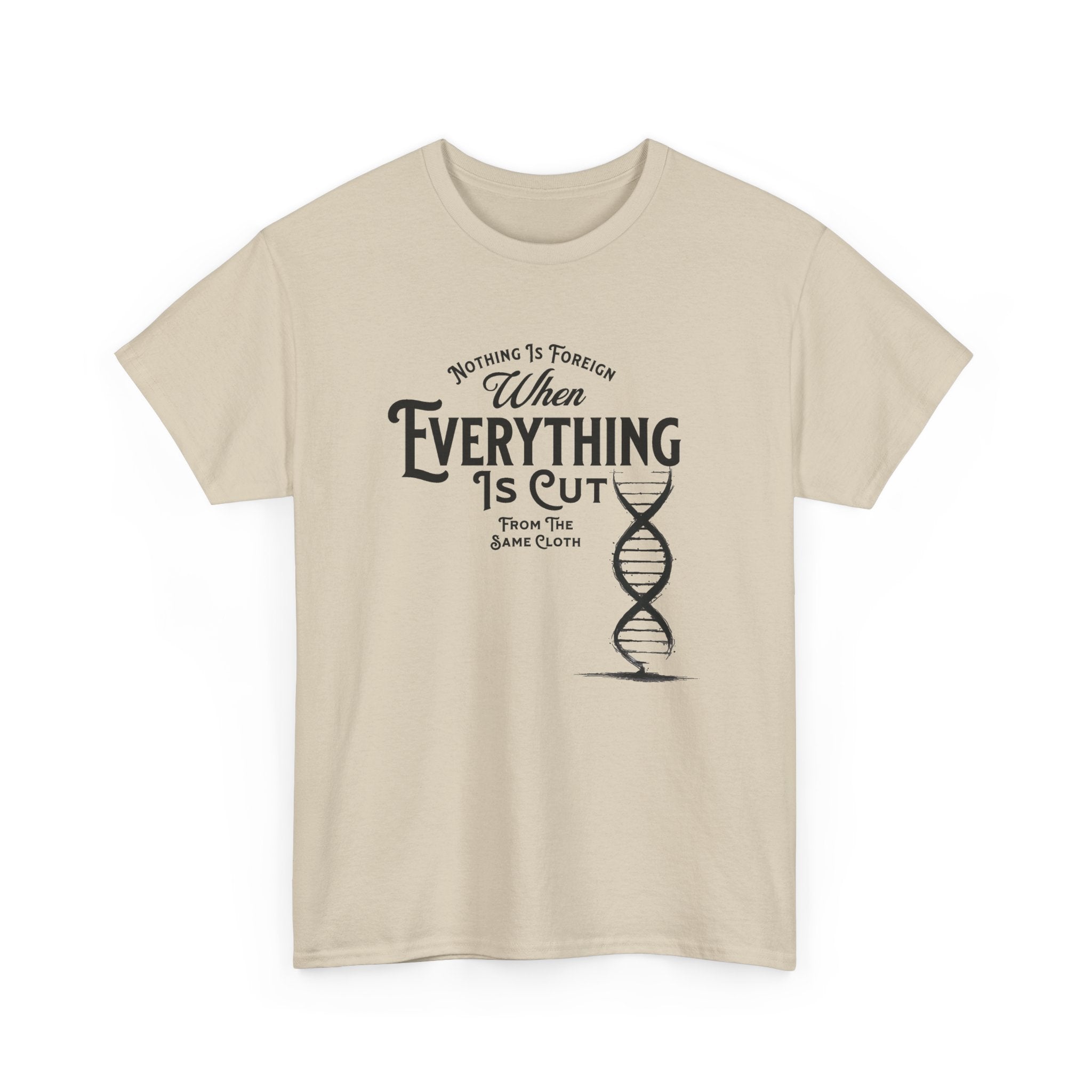 ΩThe End All Of Common Ground - DNA Connected T-Shirt — "Nothing Is Foreign" Illustrated In Black