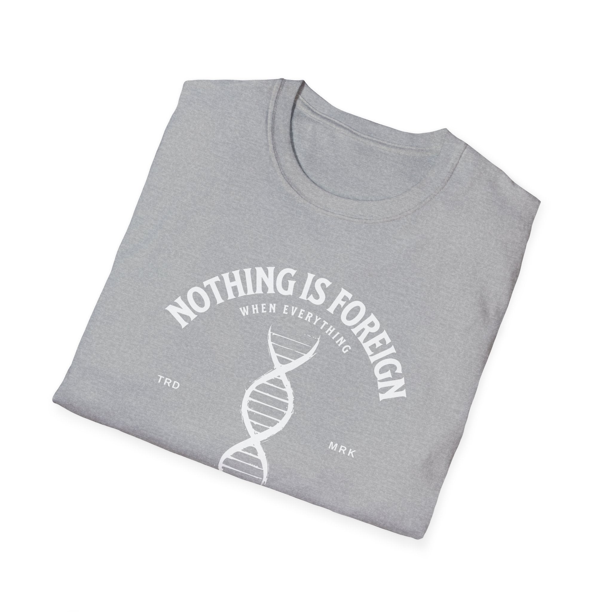 ΩThe End All Of Common Ground - DNA Connected T-Shirt — "Nothing Is Foreign" Illustrated In White