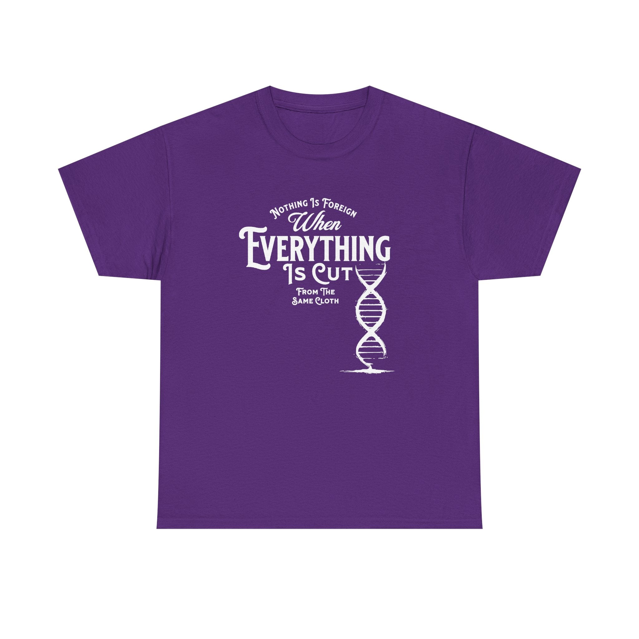 ΩThe End All Of Common Ground - DNA Connected T-Shirt — "Nothing Is Foreign" Illustrated In White