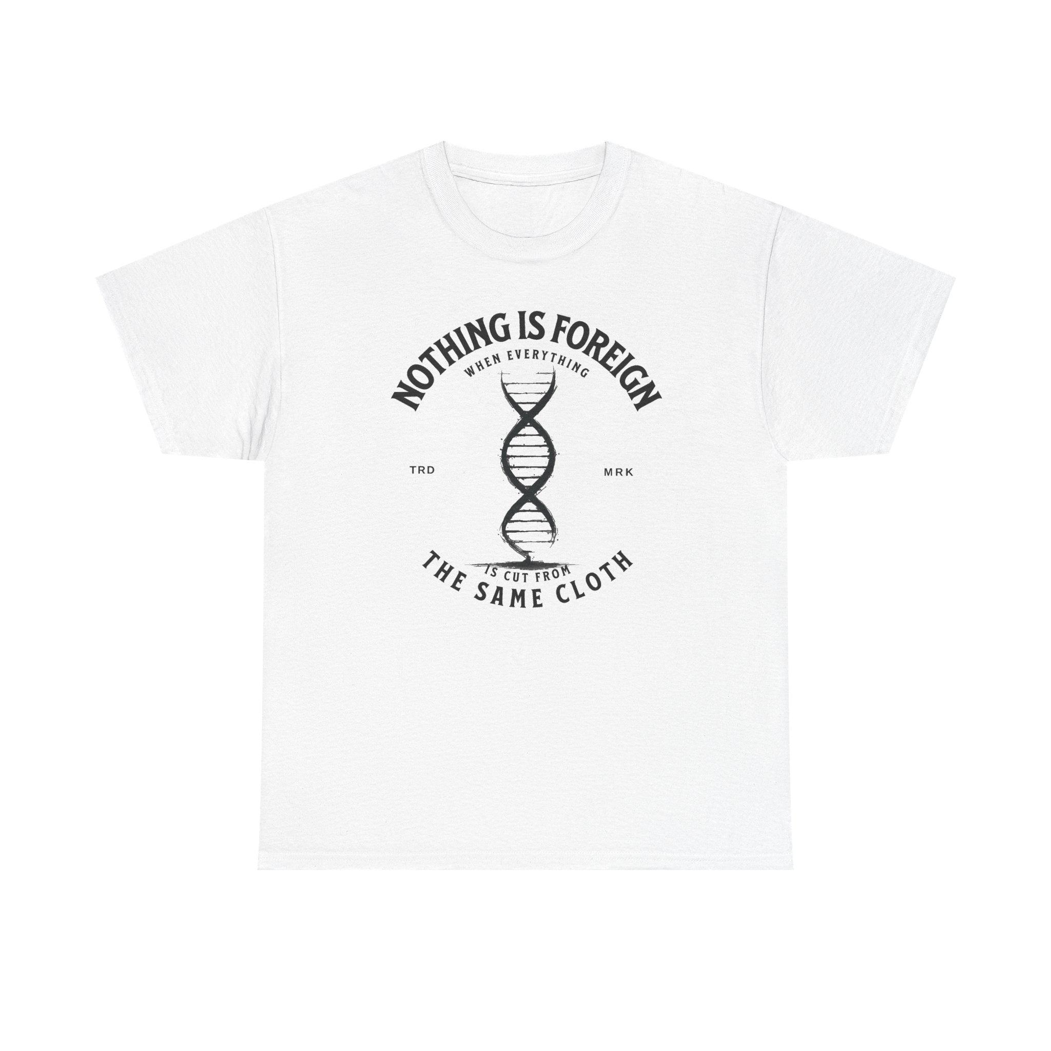 ΩThe End All Of Common Ground - DNA Connected T-Shirt — "Nothing Is Foreign" Illustrated In Black