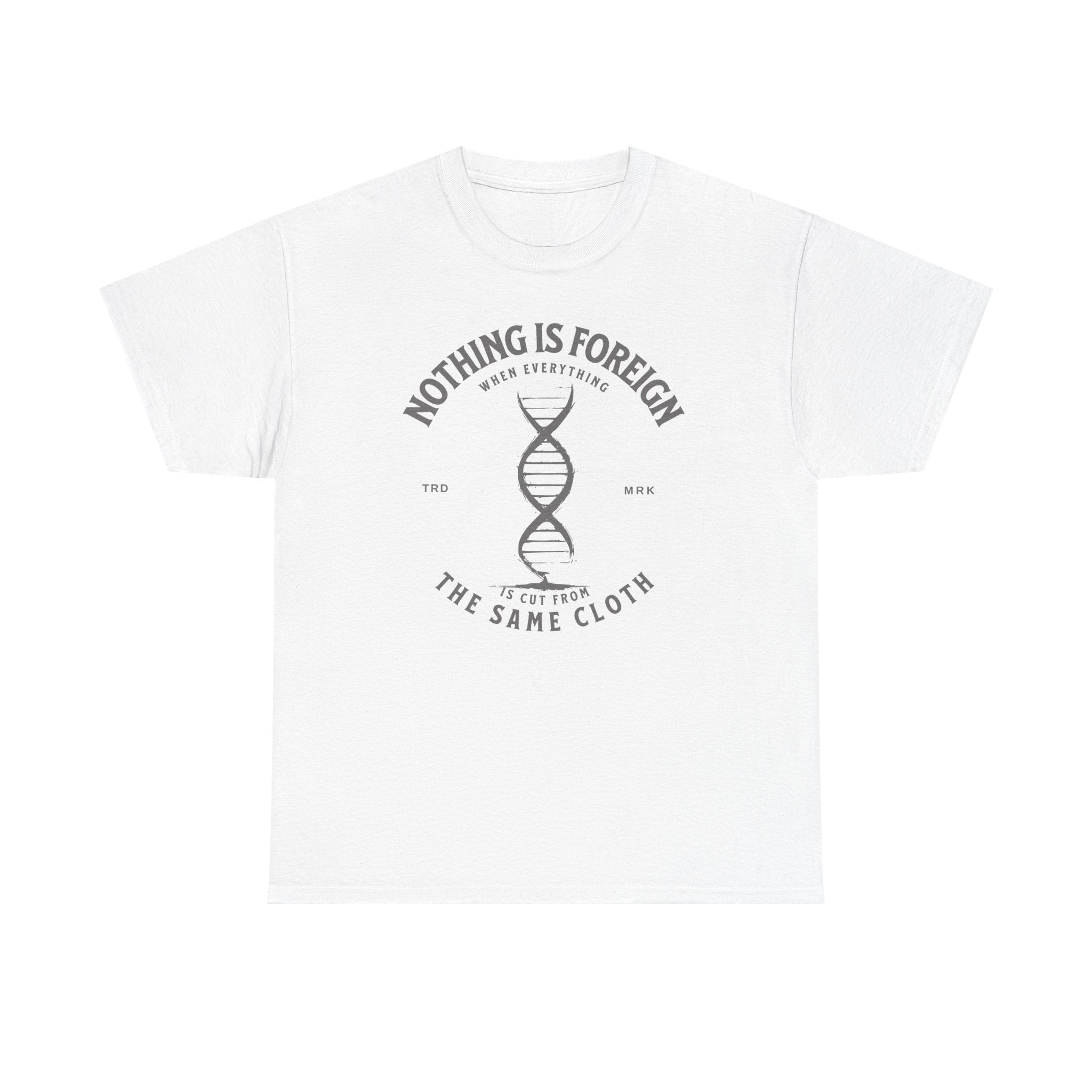 ΩThe End All Of Common Ground - DNA Connected T-Shirt — "Nothing Is Foreign" Illustrated In Gray