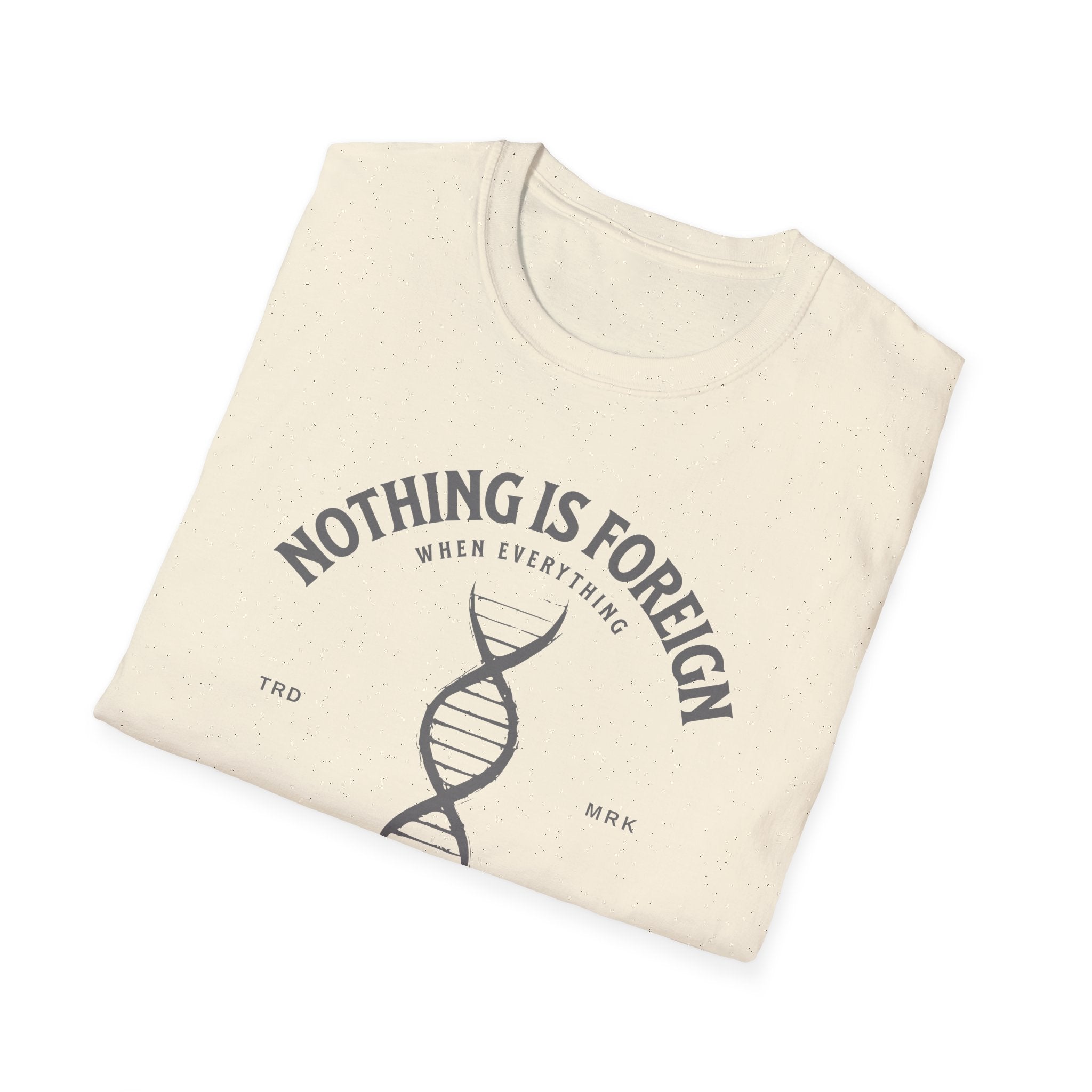 ΩThe End All Of Common Ground - DNA Connected T-Shirt — "Nothing Is Foreign" Illustrated In Gray