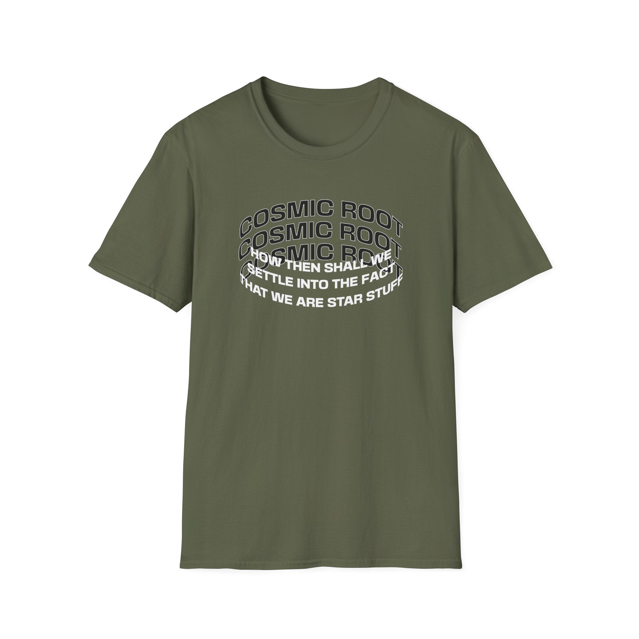 Star Stuff T-Shirt — "How then shall we settle into the fact that we are star stuff" Cosmic Astronomy Tee