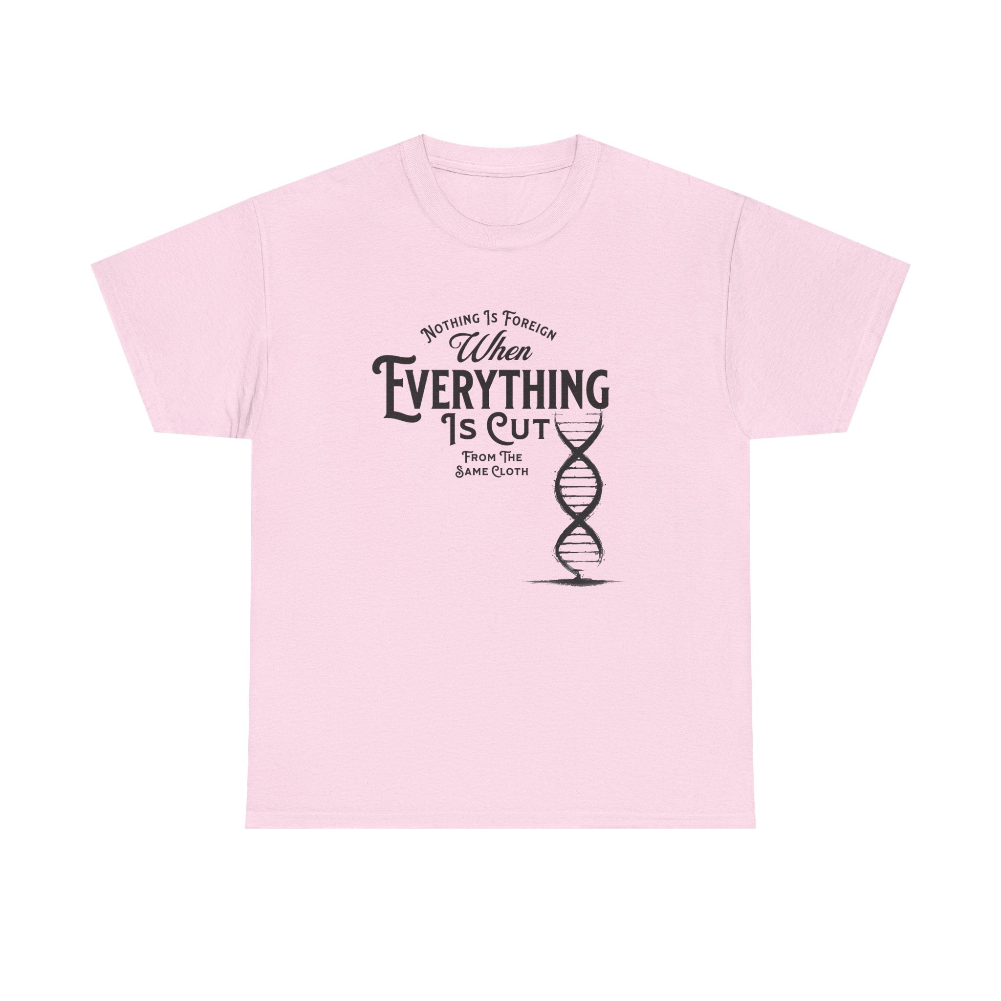 ΩThe End All Of Common Ground - DNA Connected T-Shirt — "Nothing Is Foreign" Illustrated In Black