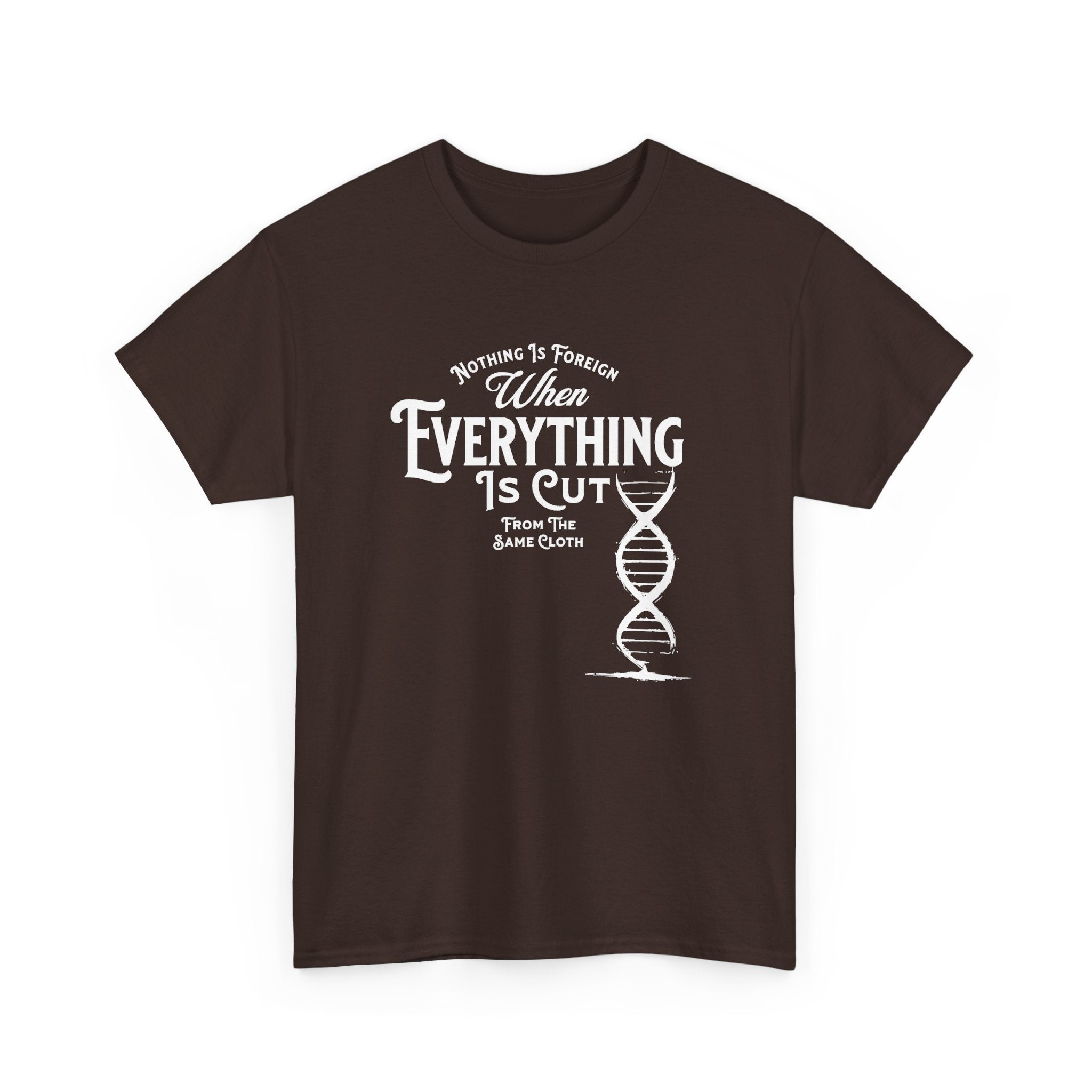 ΩThe End All Of Common Ground - DNA Connected T-Shirt — "Nothing Is Foreign" Illustrated In White