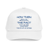 "How Then Shall We Settle Into the Fact that we are made of star stuff." Embroidered Baseball Cap