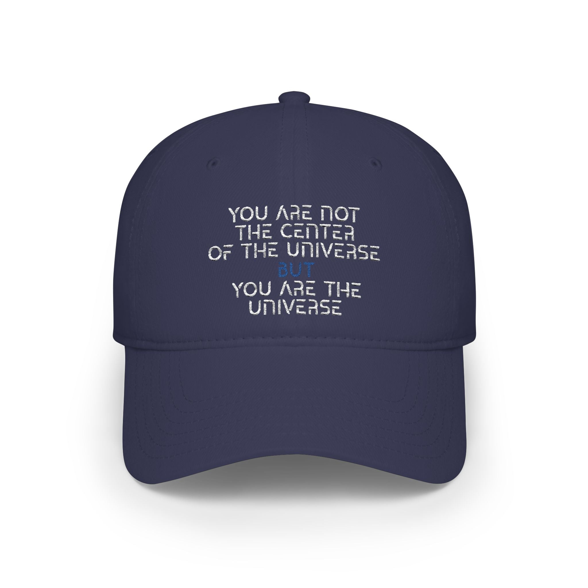 “You Are Not the Center of the Universe” Embroidered Low Profile Baseball Cap