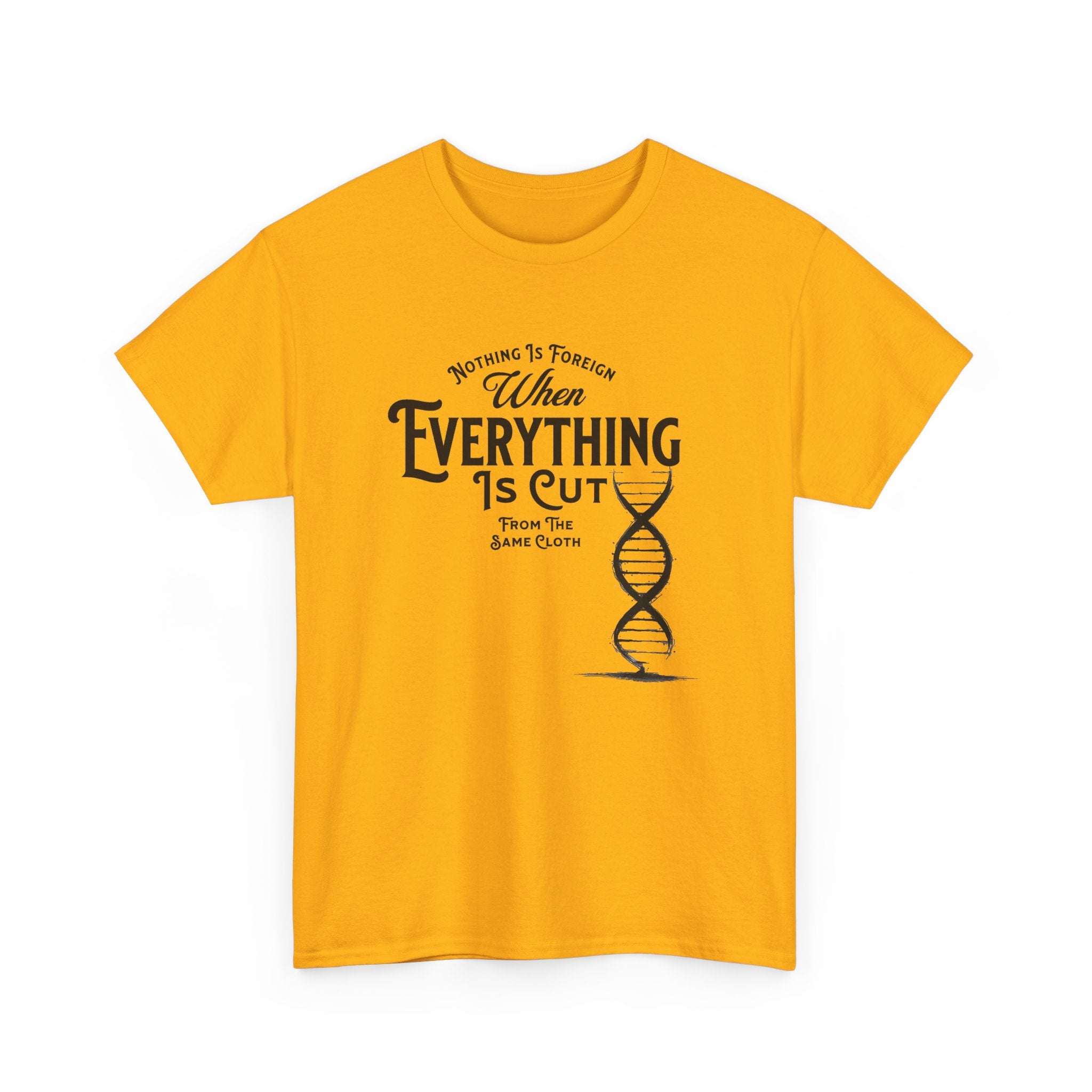 ΩThe End All Of Common Ground - DNA Connected T-Shirt — "Nothing Is Foreign" Illustrated In Black