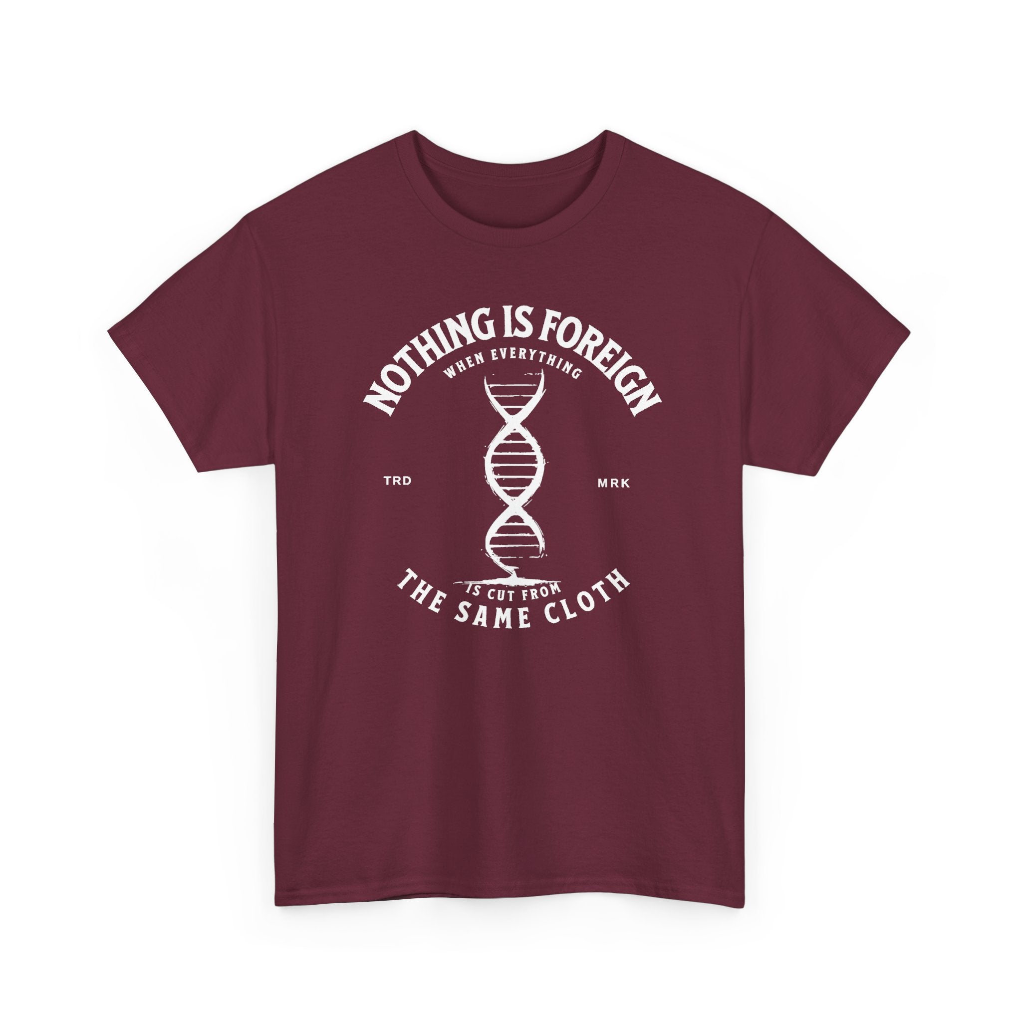 ΩThe End All Of Common Ground - DNA Connected T-Shirt — "Nothing Is Foreign" Illustrated In White