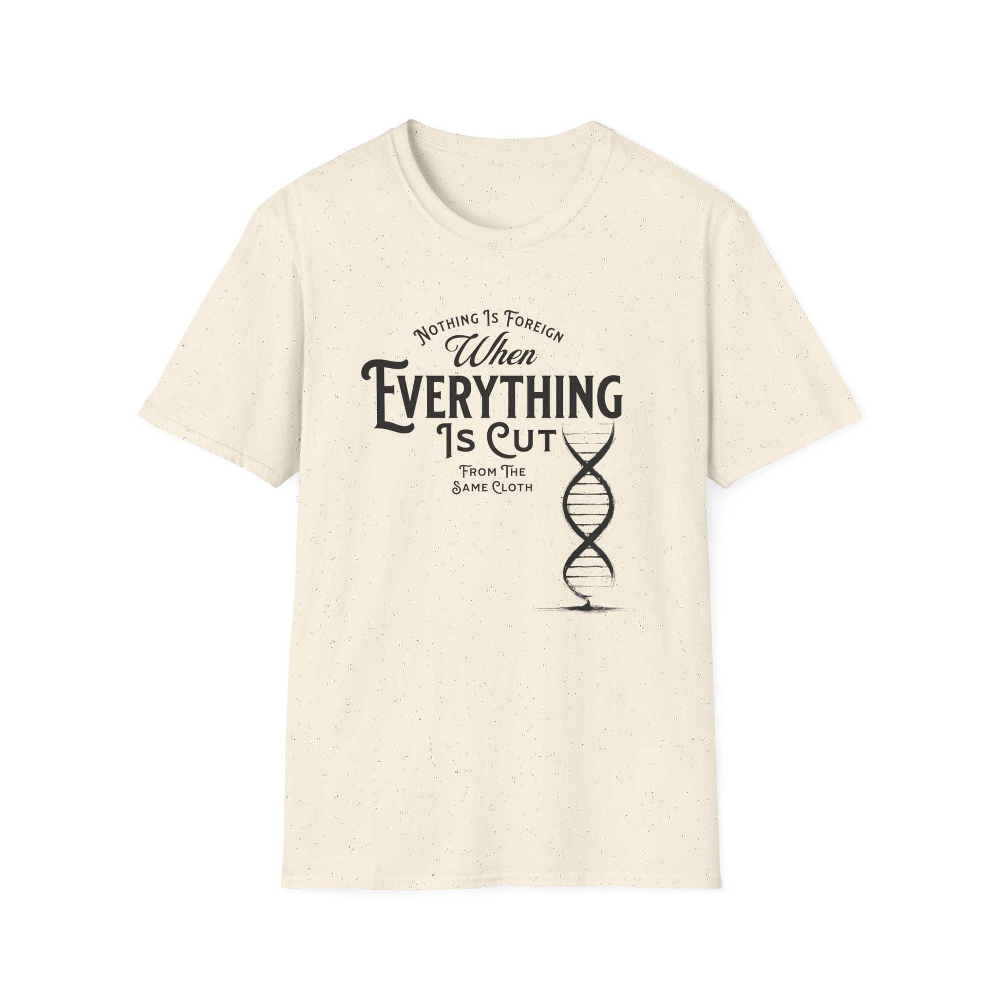 ΩThe End All Of Common Ground - DNA Connected T-Shirt — "Nothing Is Foreign" Illustrated In Black