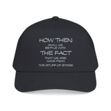 "How Then Shall We Settle Into the Fact that we are made of star stuff." Embroidered Baseball Cap