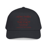 "How Then Shall We Settle Into the Fact that we are made of star stuff." Embroidered Baseball Cap