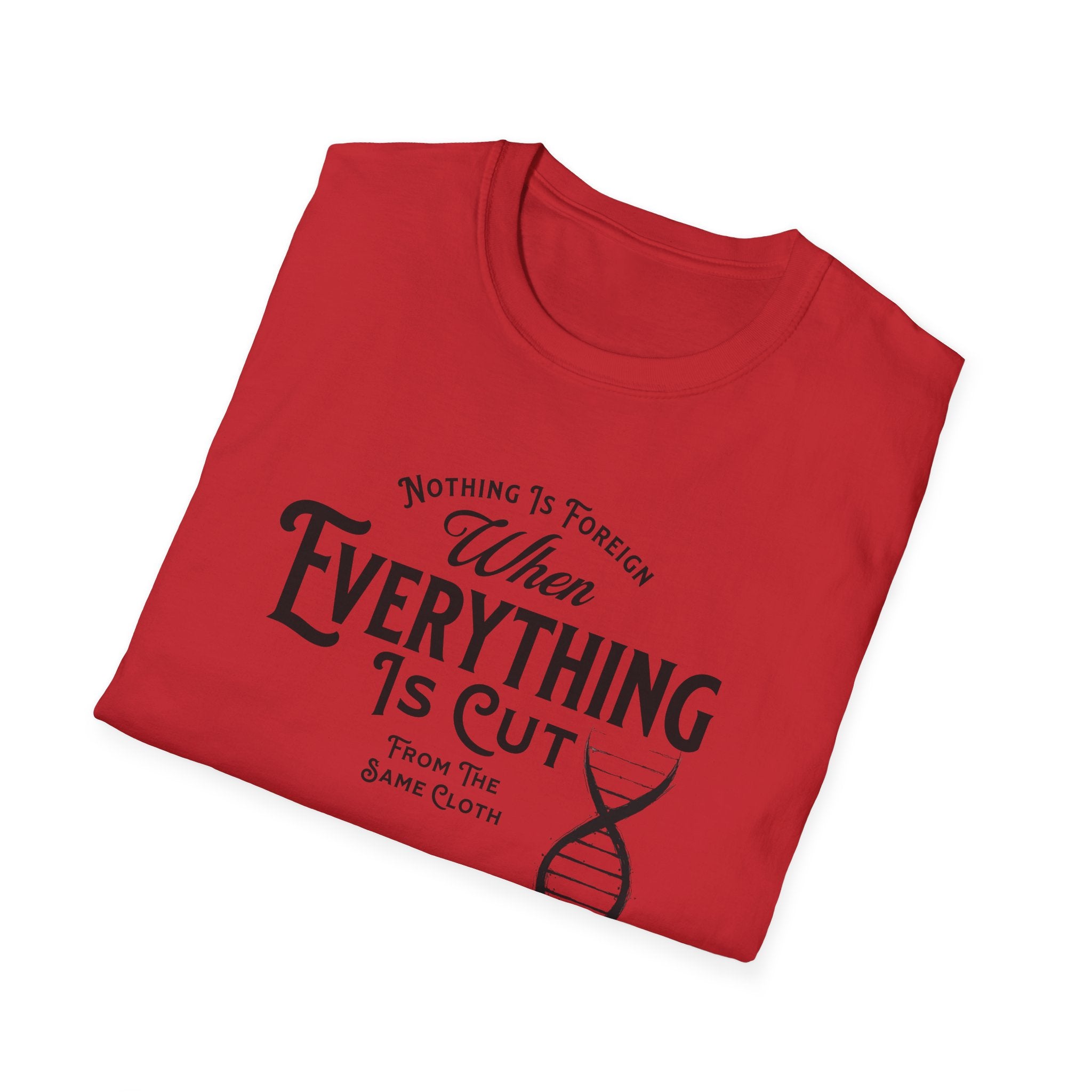 ΩThe End All Of Common Ground - DNA Connected T-Shirt — "Nothing Is Foreign" Illustrated In Black