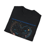 You Are The Cosmos And It Is You - Graphic Tee