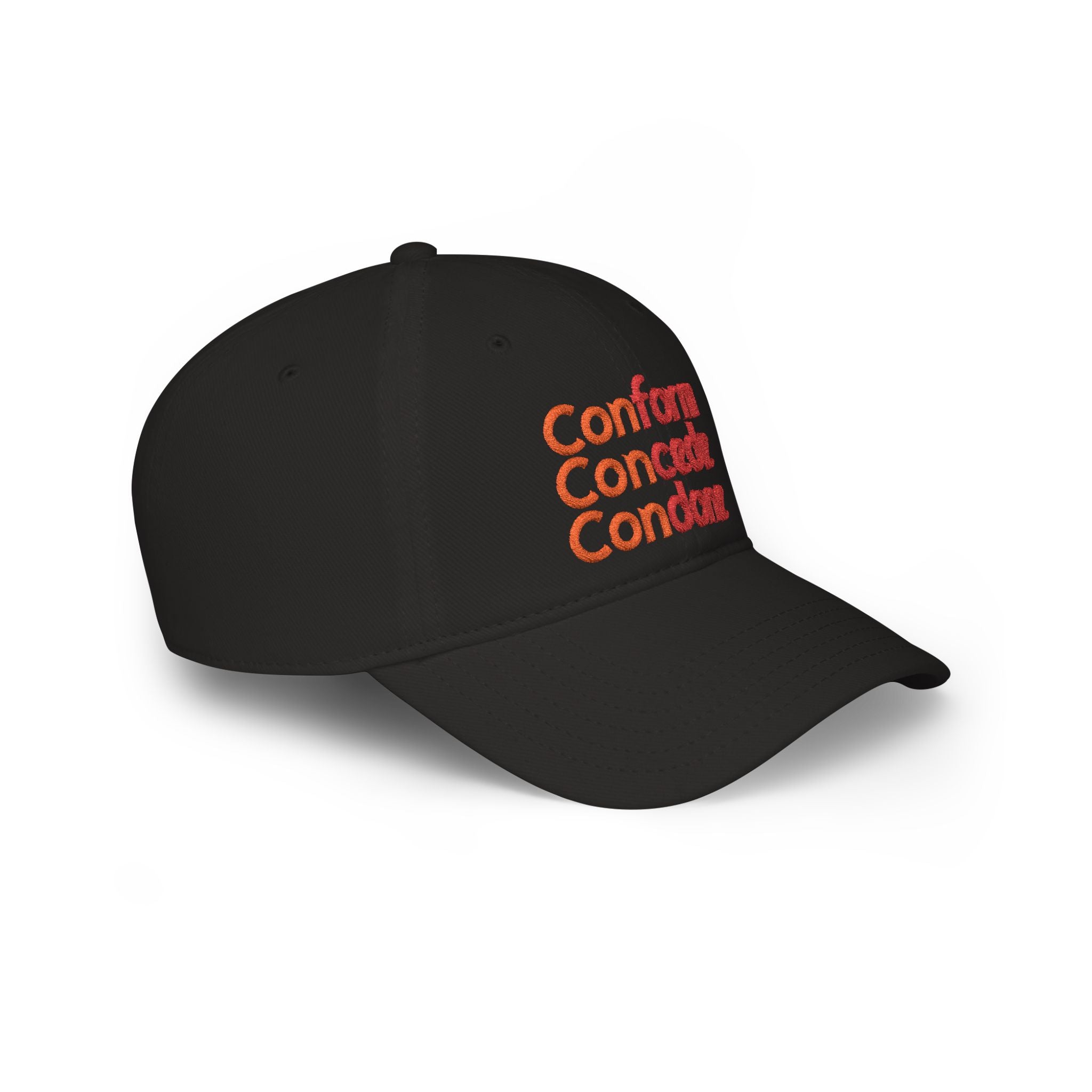 Conform Concede Condone" Embroidered Statement Low Profile Baseball Cap