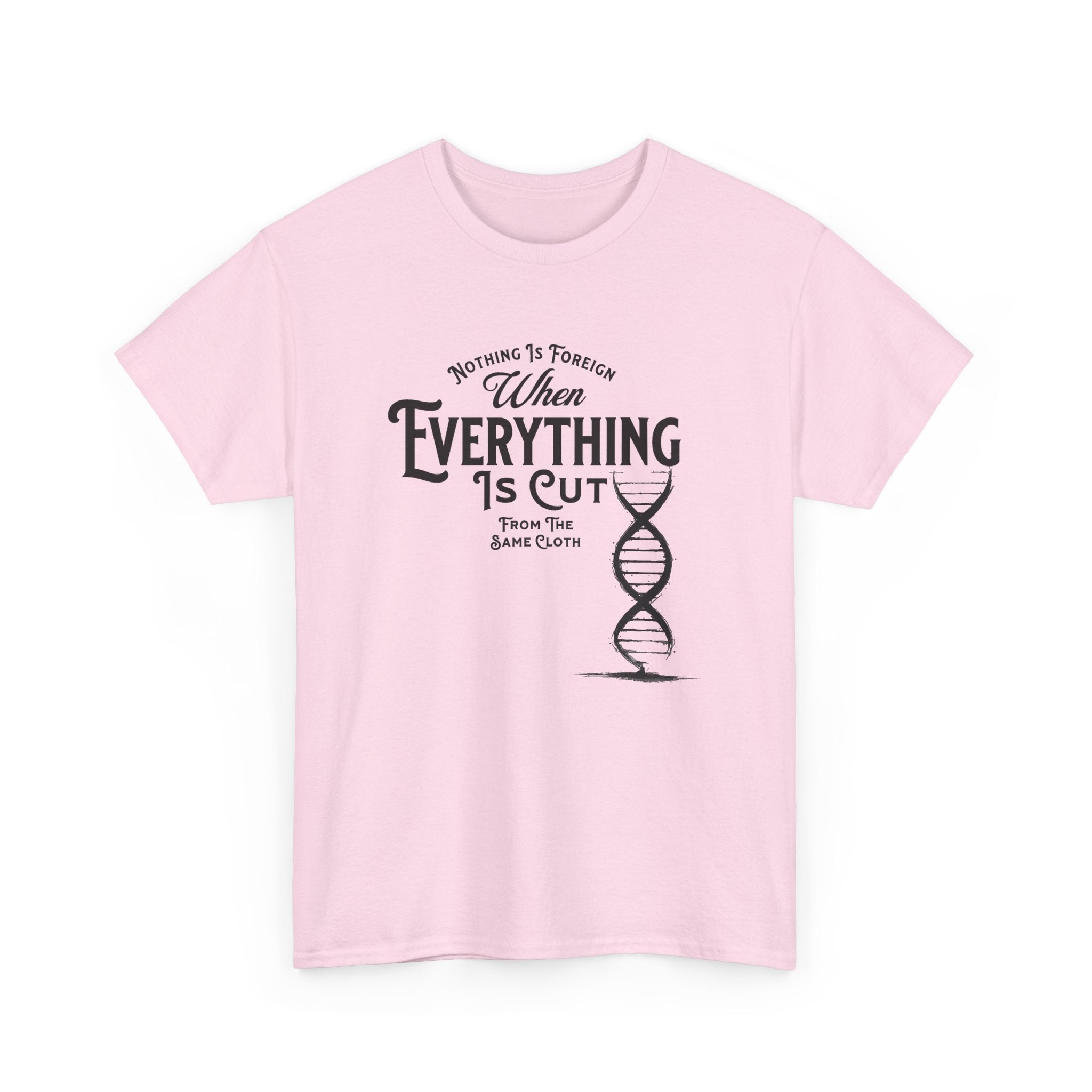 ΩThe End All Of Common Ground - DNA Connected T-Shirt — "Nothing Is Foreign" Illustrated In Black