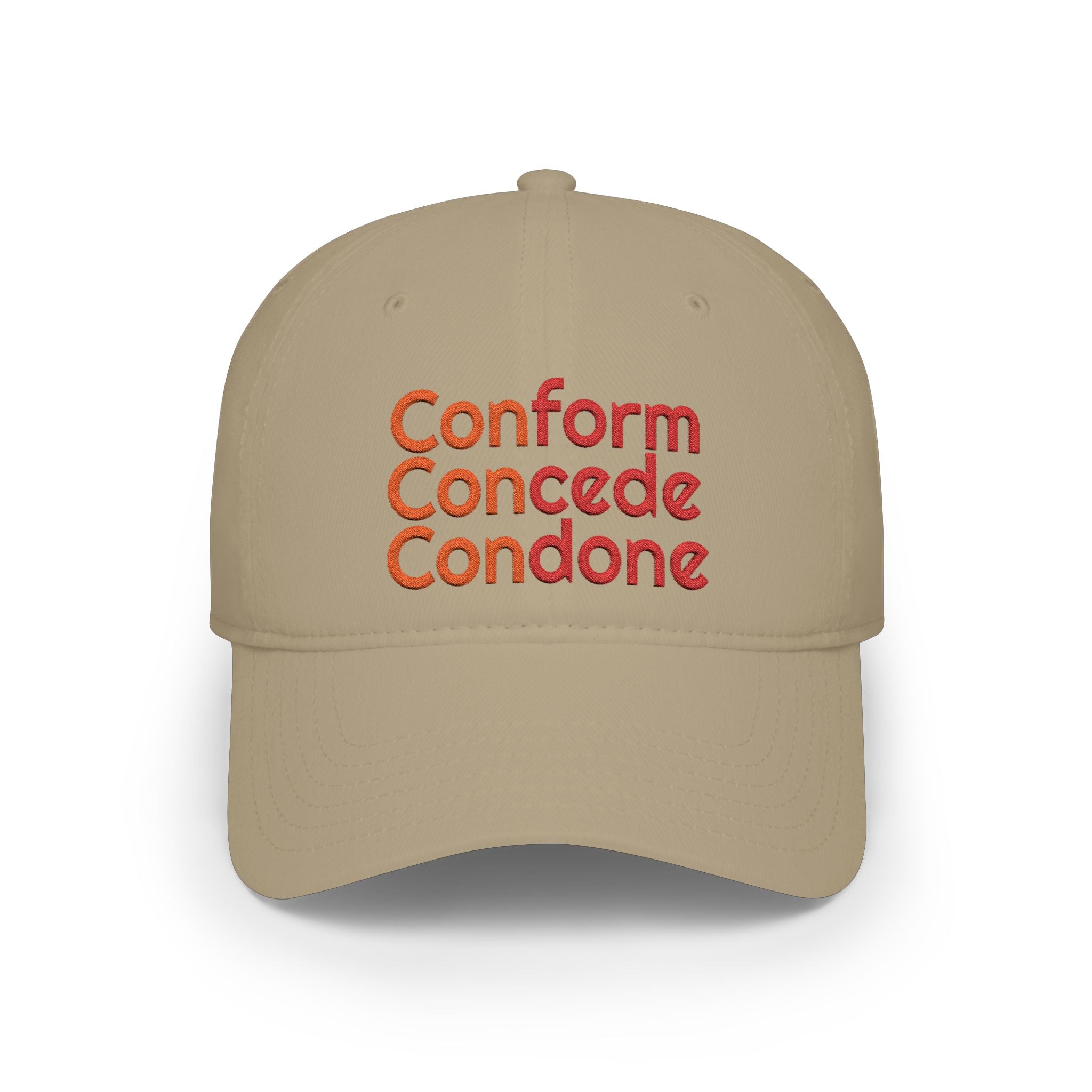 Conform Concede Condone" Embroidered Statement Low Profile Baseball Cap