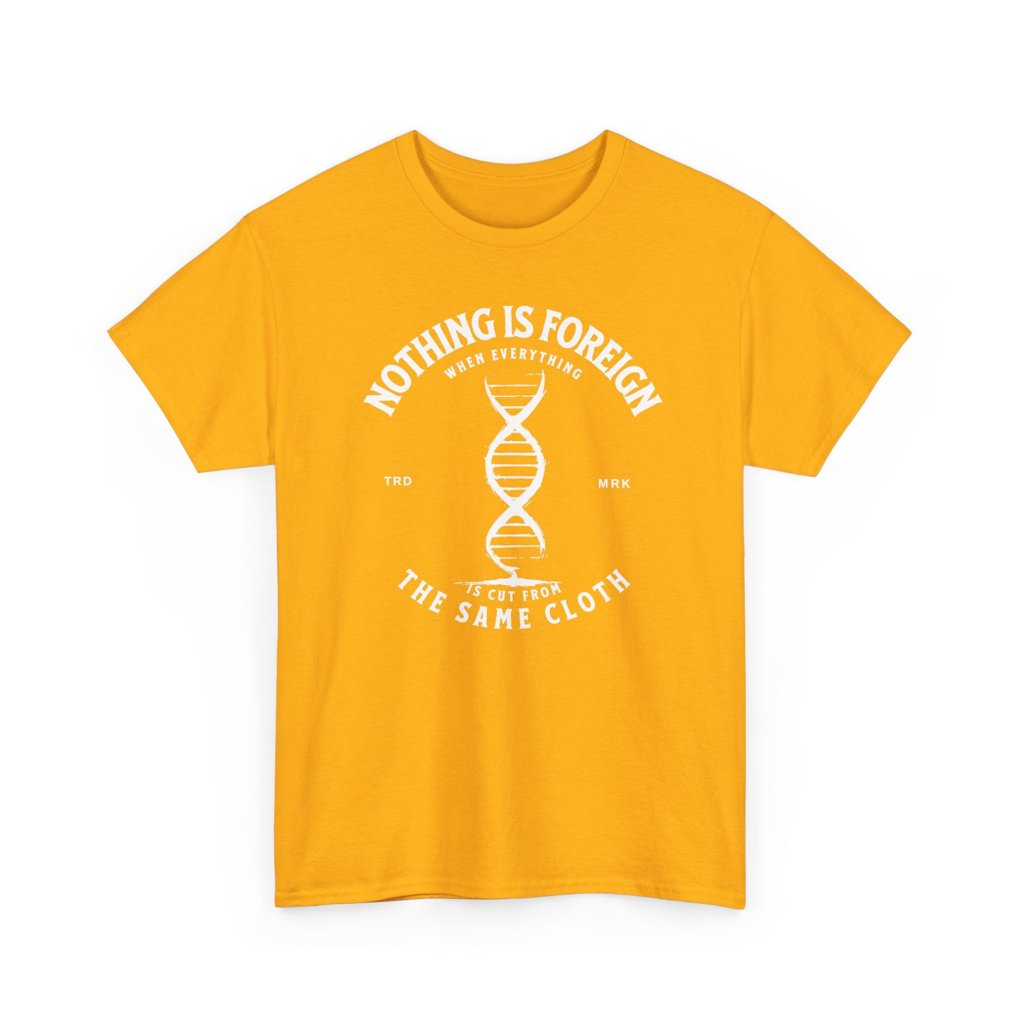 ΩThe End All Of Common Ground - DNA Connected T-Shirt — "Nothing Is Foreign" Illustrated In White