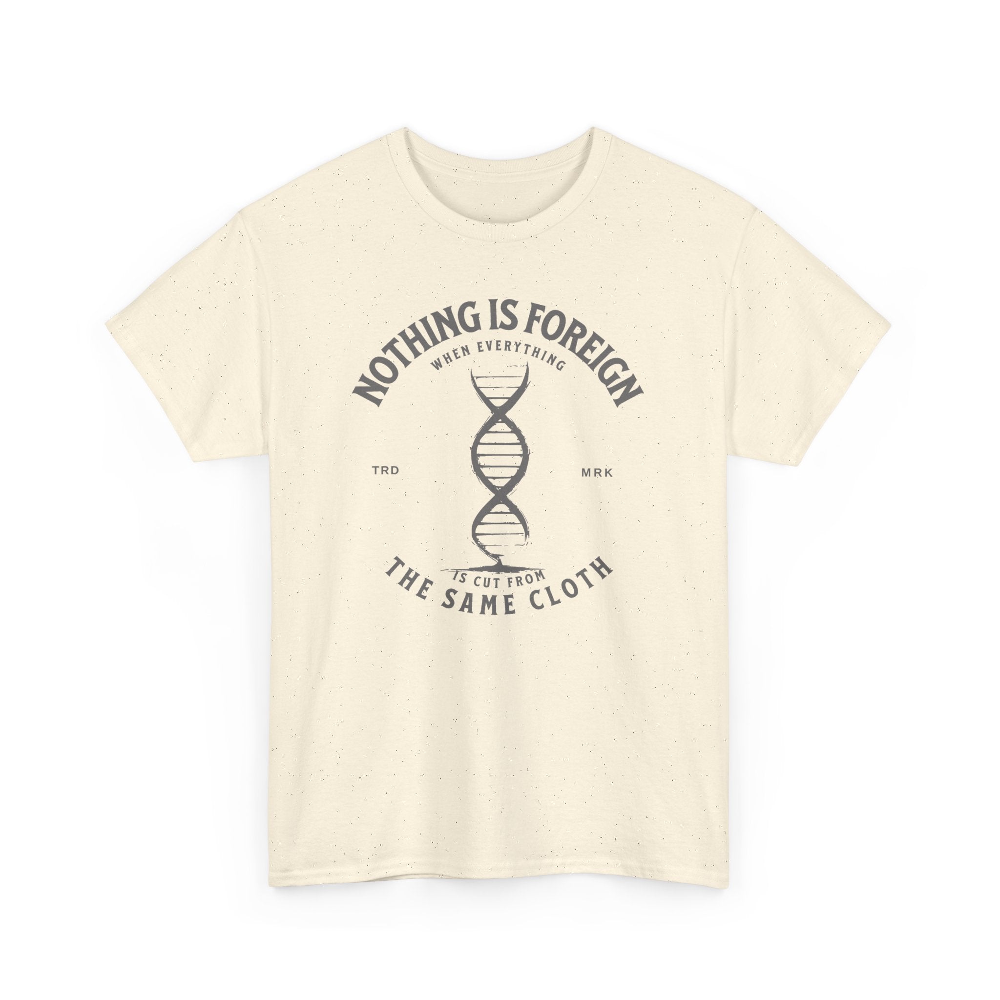 ΩThe End All Of Common Ground - DNA Connected T-Shirt — "Nothing Is Foreign" Illustrated In Gray
