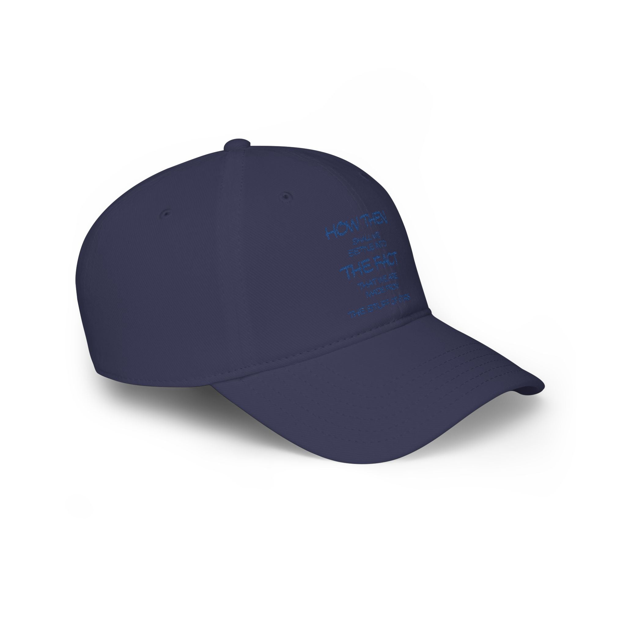 "How Then Shall We Settle Into the Fact that we are made of star stuff." Cap — Low Profile Baseball Cap