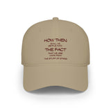 "How Then Shall We Settle Into the Fact that we are made of star stuff." Embroidered Baseball Cap
