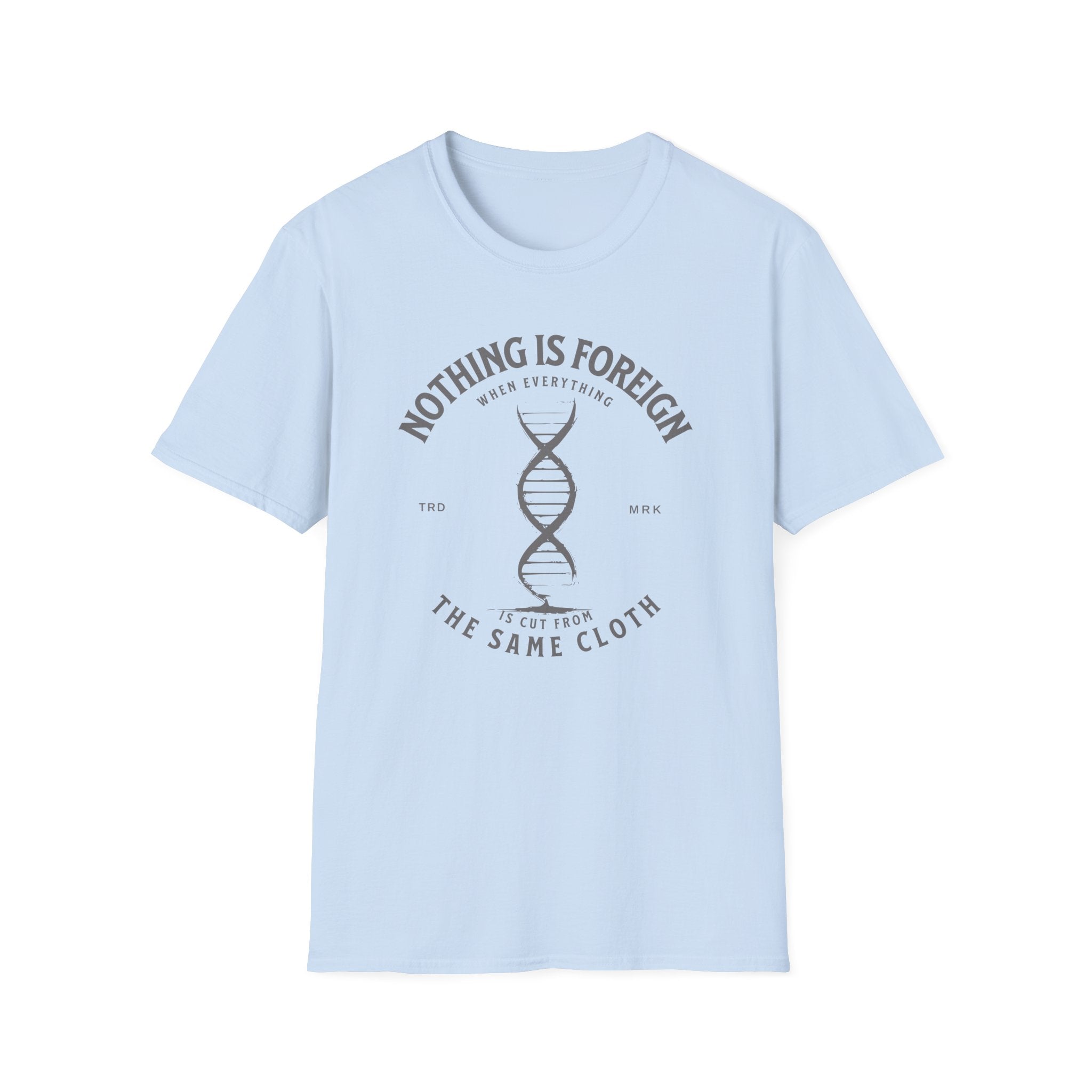 ΩThe End All Of Common Ground - DNA Connected T-Shirt — "Nothing Is Foreign" Illustrated In Gray