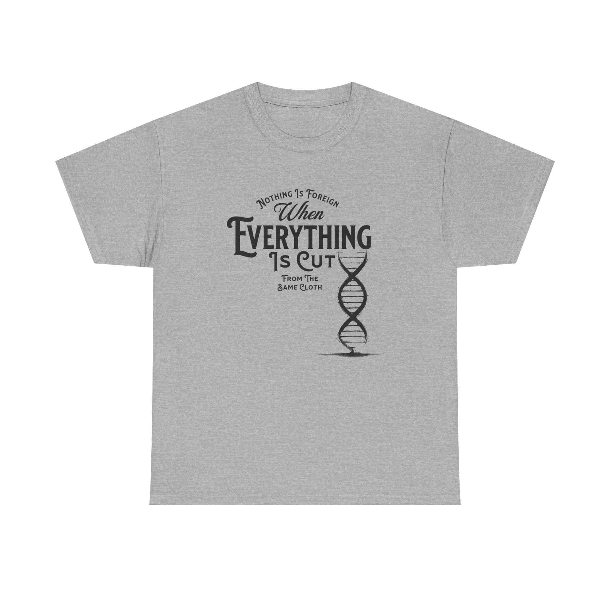 ΩThe End All Of Common Ground - DNA Connected T-Shirt — "Nothing Is Foreign" Illustrated In Black