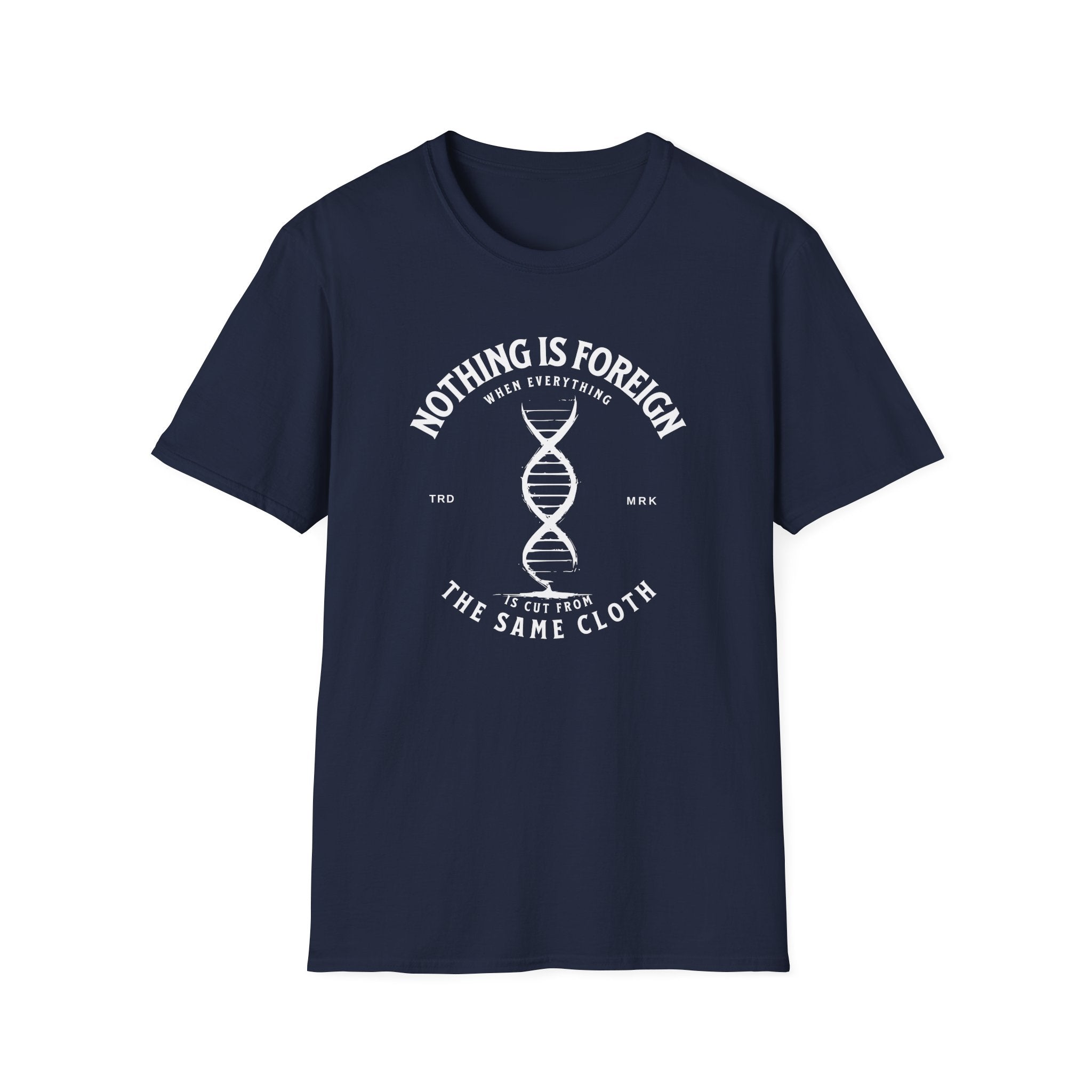ΩThe End All Of Common Ground - DNA Connected T-Shirt — "Nothing Is Foreign" Illustrated In White