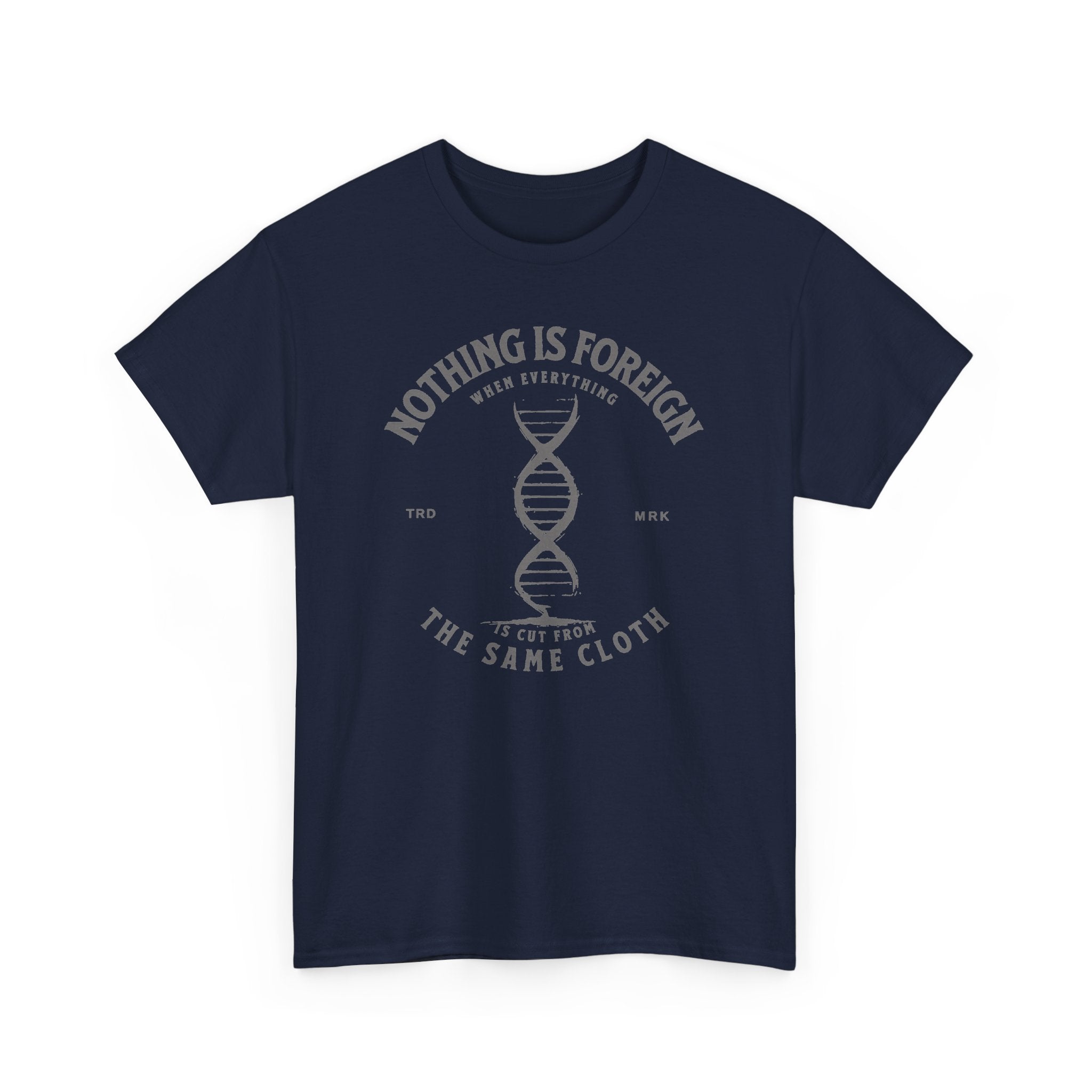 ΩThe End All Of Common Ground - DNA Connected T-Shirt — "Nothing Is Foreign" Illustrated In Gray