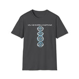 ΩThe End All Of Common Ground - DNA Connected T-Shirt — "Nothing Is Foreign"