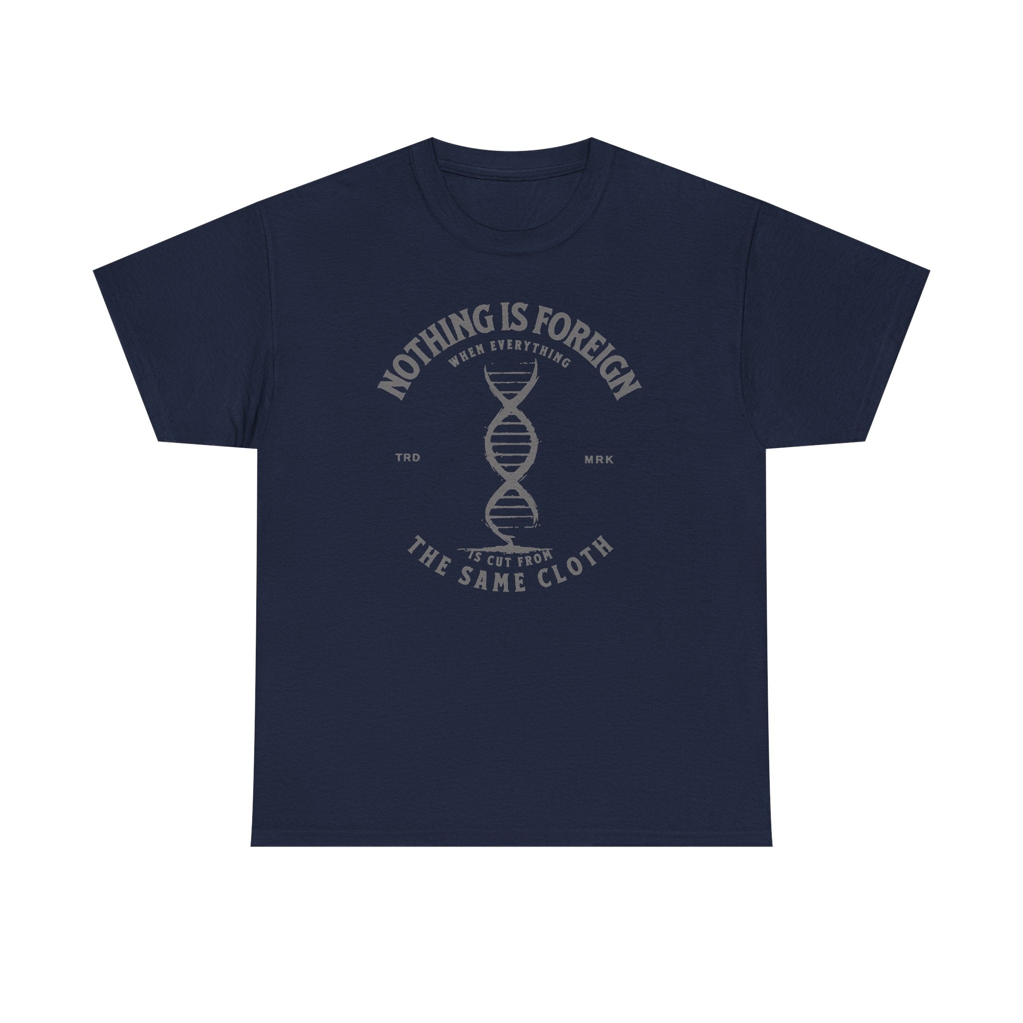 ΩThe End All Of Common Ground - DNA Connected T-Shirt — "Nothing Is Foreign" Illustrated In Gray