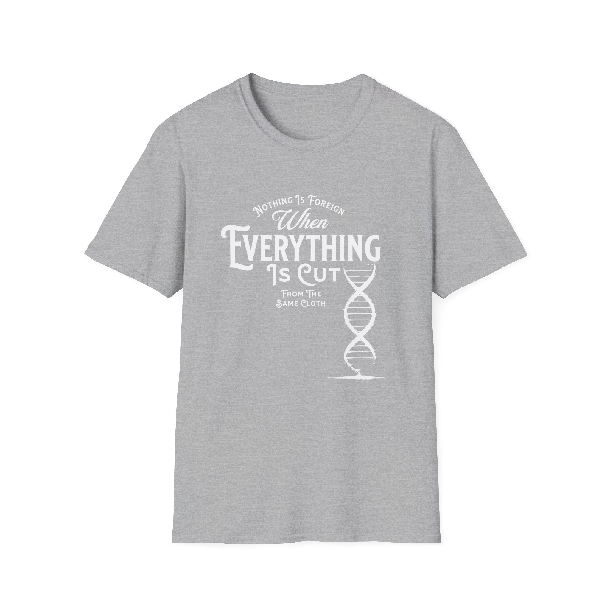 ΩThe End All Of Common Ground - DNA Connected T-Shirt — "Nothing Is Foreign" Illustrated In White