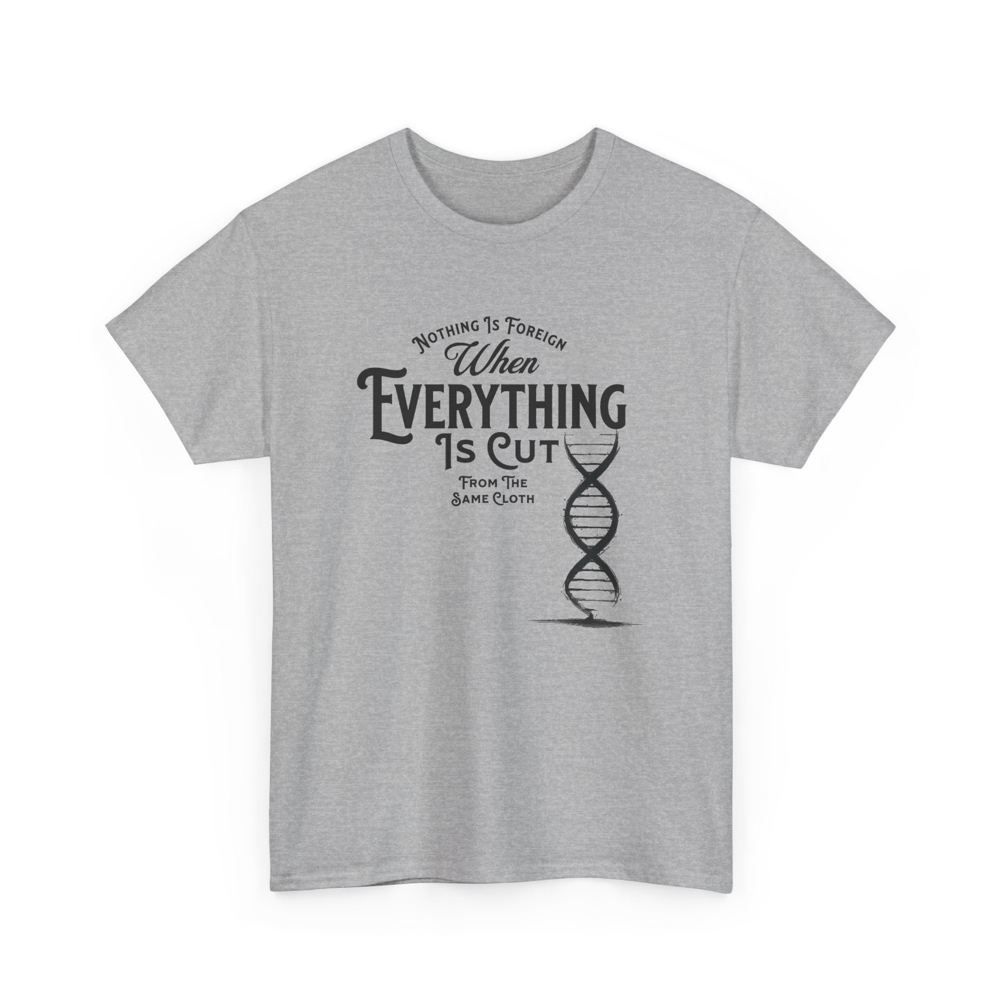 ΩThe End All Of Common Ground - DNA Connected T-Shirt — "Nothing Is Foreign" Illustrated In Black