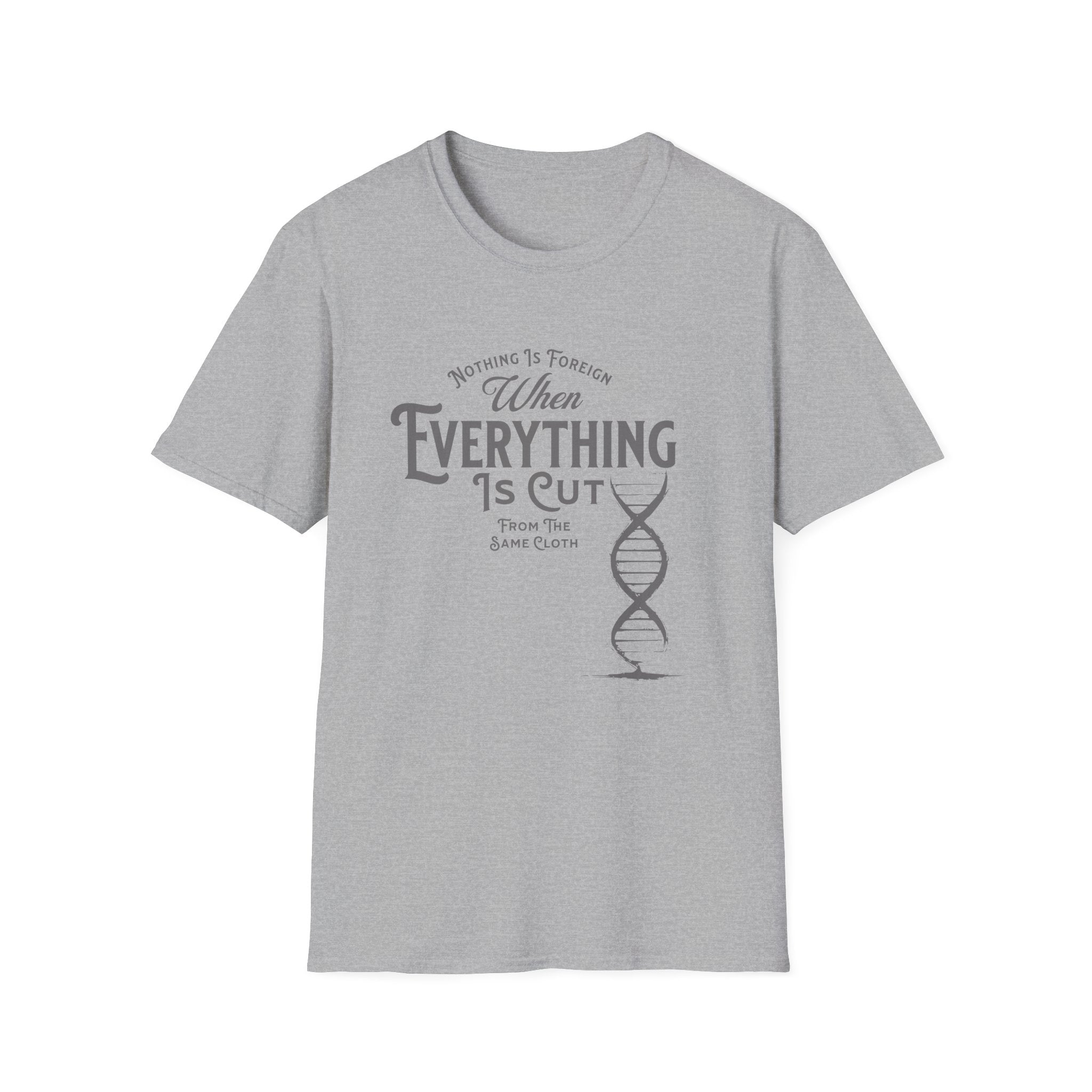 ΩThe End All Of Common Ground - DNA Connected T-Shirt — "Nothing Is Foreign" Illustrated In Gray