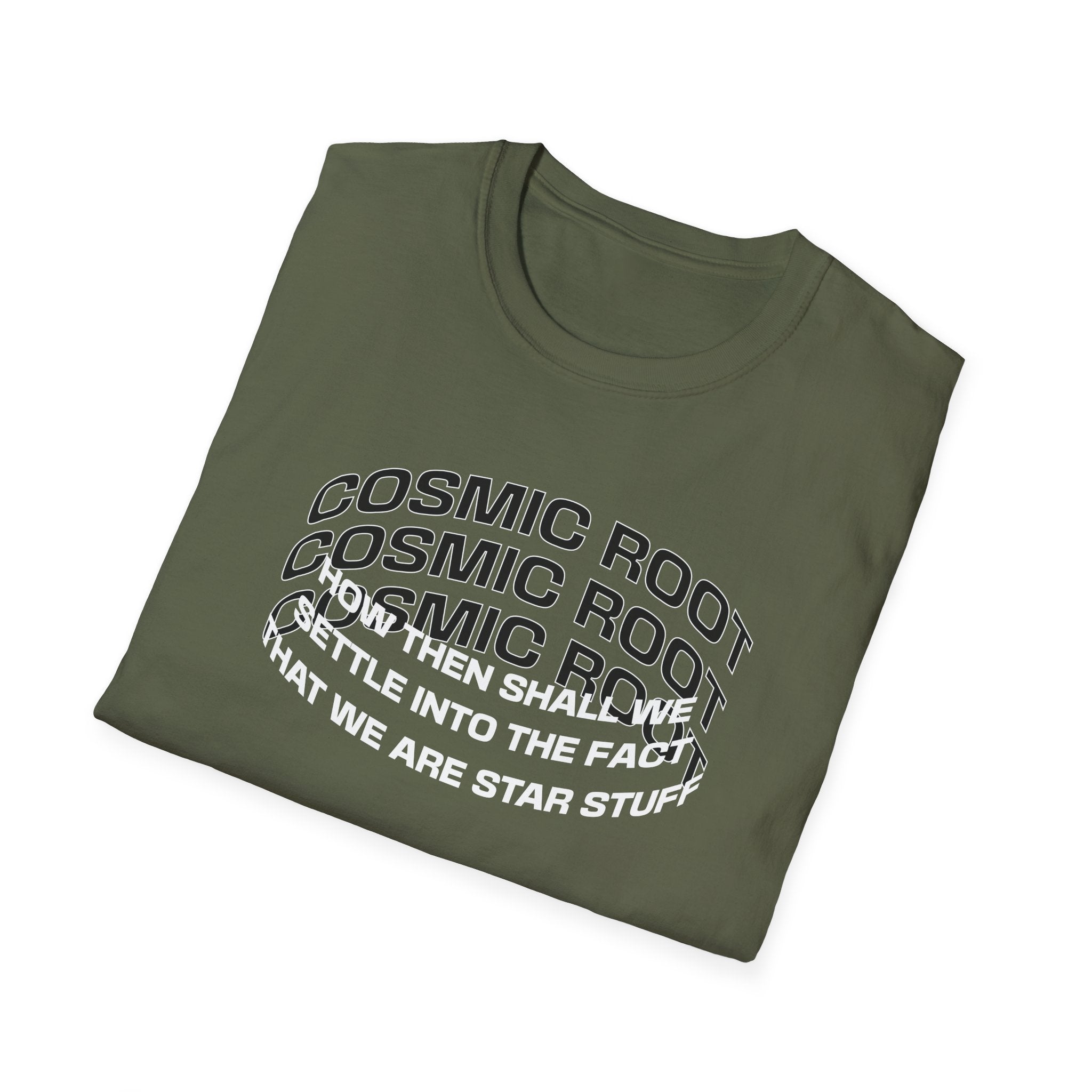 Star Stuff T-Shirt — "How then shall we settle into the fact that we are star stuff" Cosmic Astronomy Tee