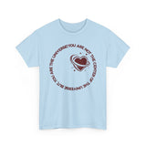 "You Are Not the Center of the Universe, But You Are The Universe" Retro Heart Graphic Tee