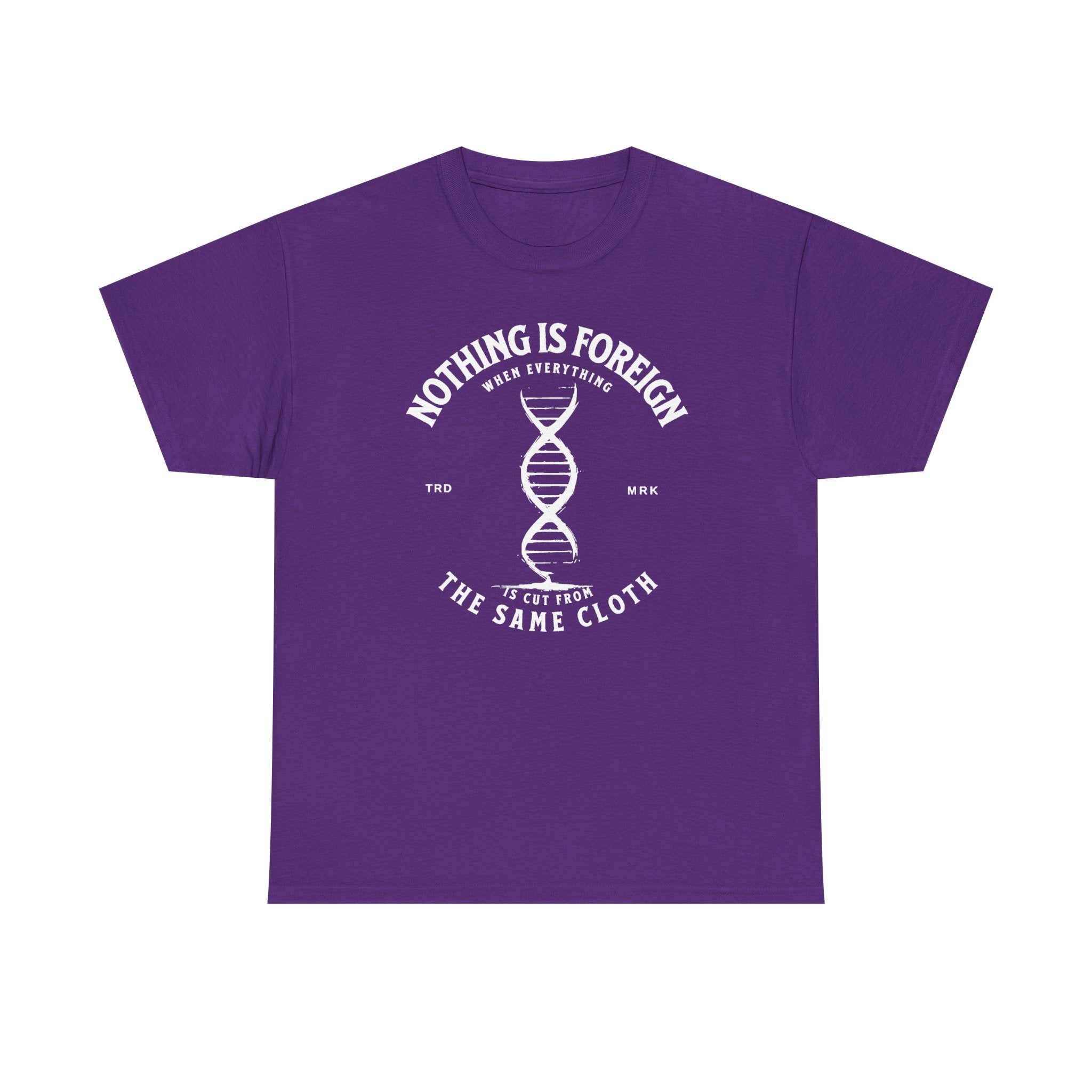 ΩThe End All Of Common Ground - DNA Connected T-Shirt — "Nothing Is Foreign" Illustrated In White
