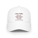 "How Then Shall We Settle Into the Fact that we are made of star stuff." Embroidered Baseball Cap