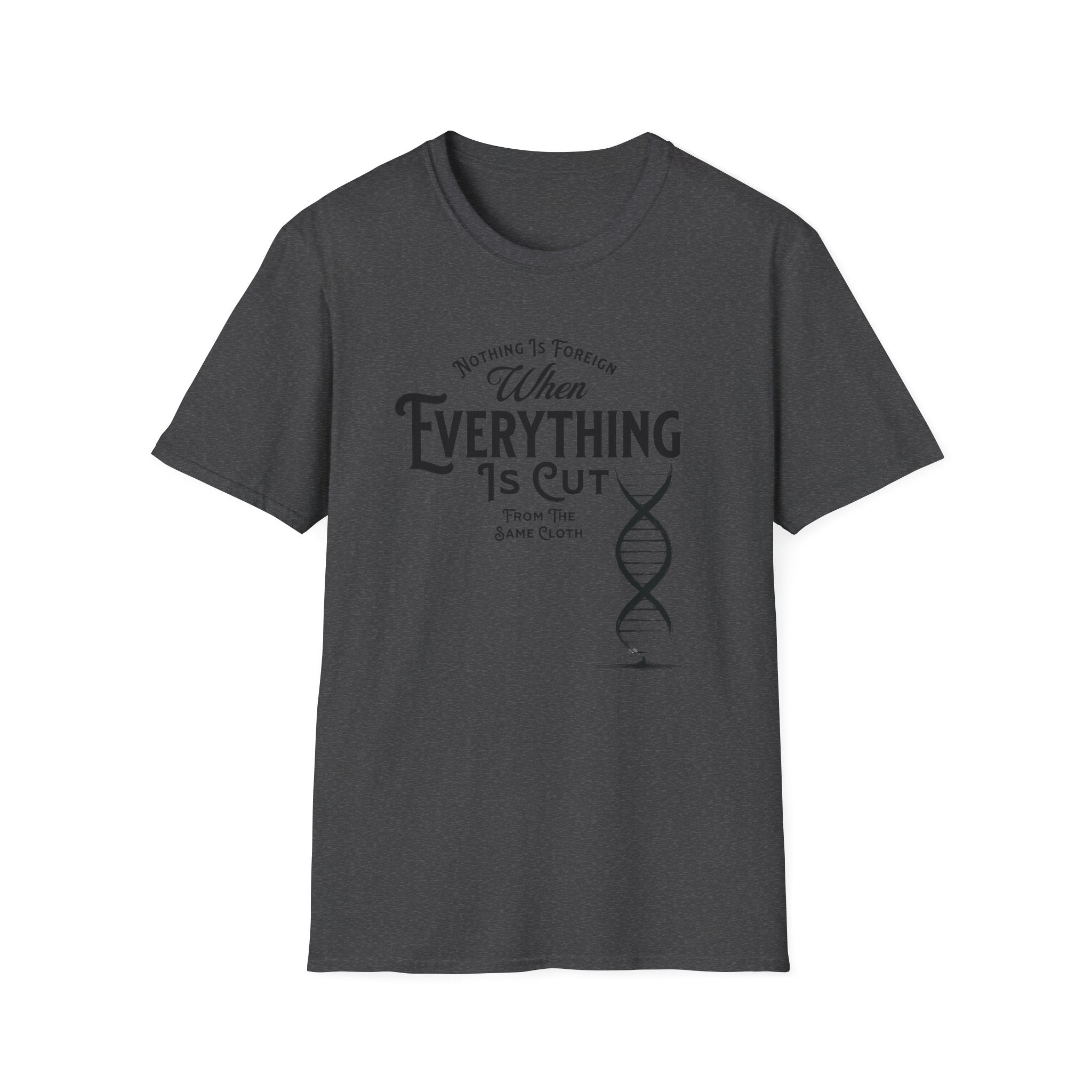 ΩThe End All Of Common Ground - DNA Connected T-Shirt — "Nothing Is Foreign" Illustrated In Black