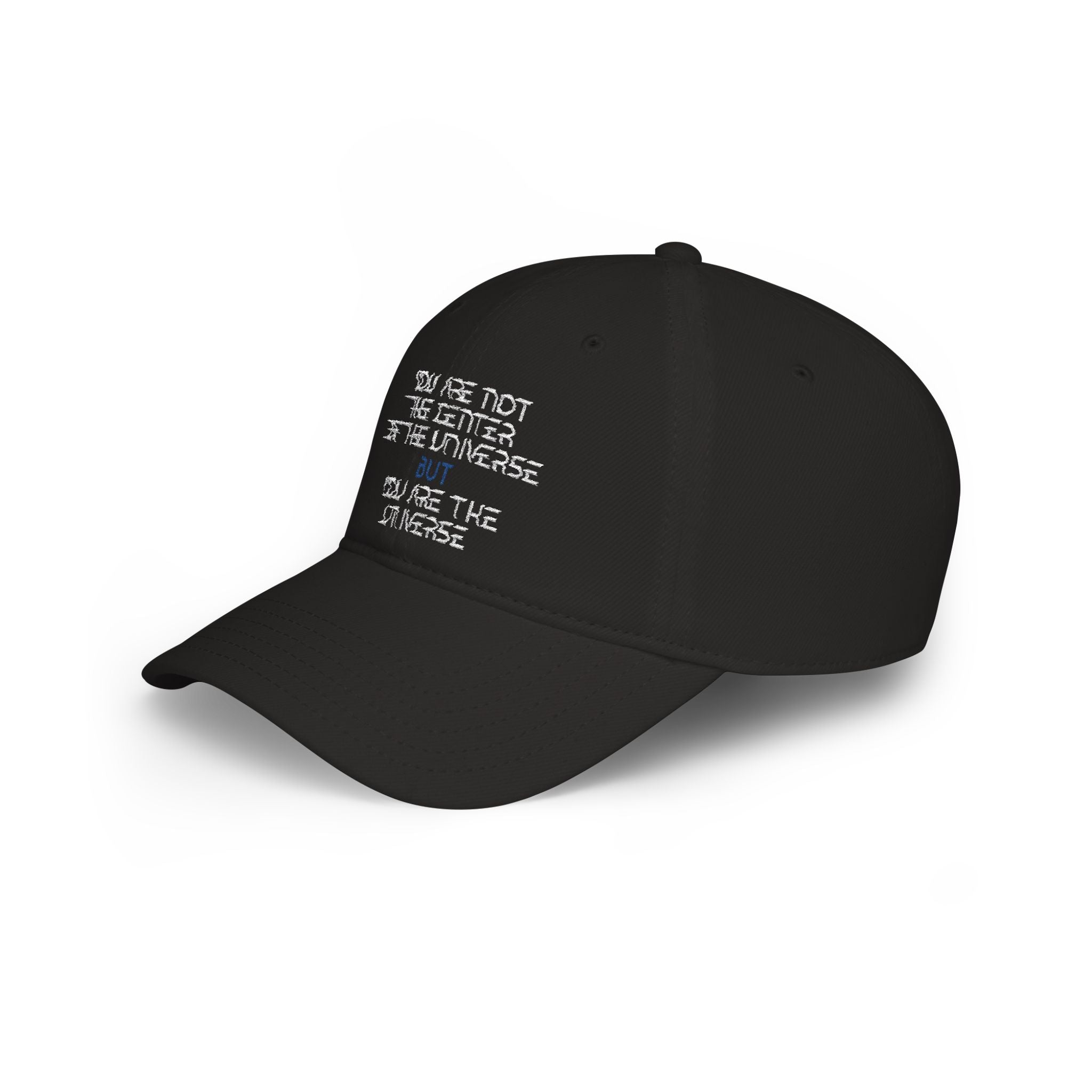 “You Are Not the Center of the Universe” Embroidered Low Profile Baseball Cap