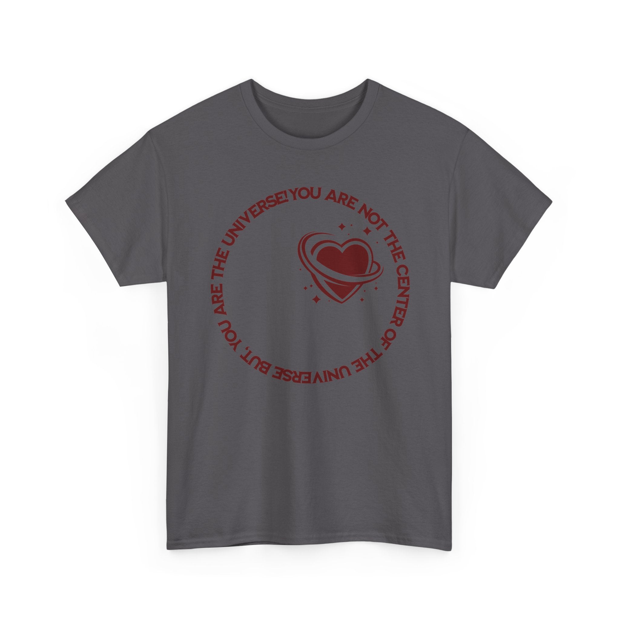 "You Are Not the Center of the Universe, But You Are The Universe" Retro Heart Graphic Tee